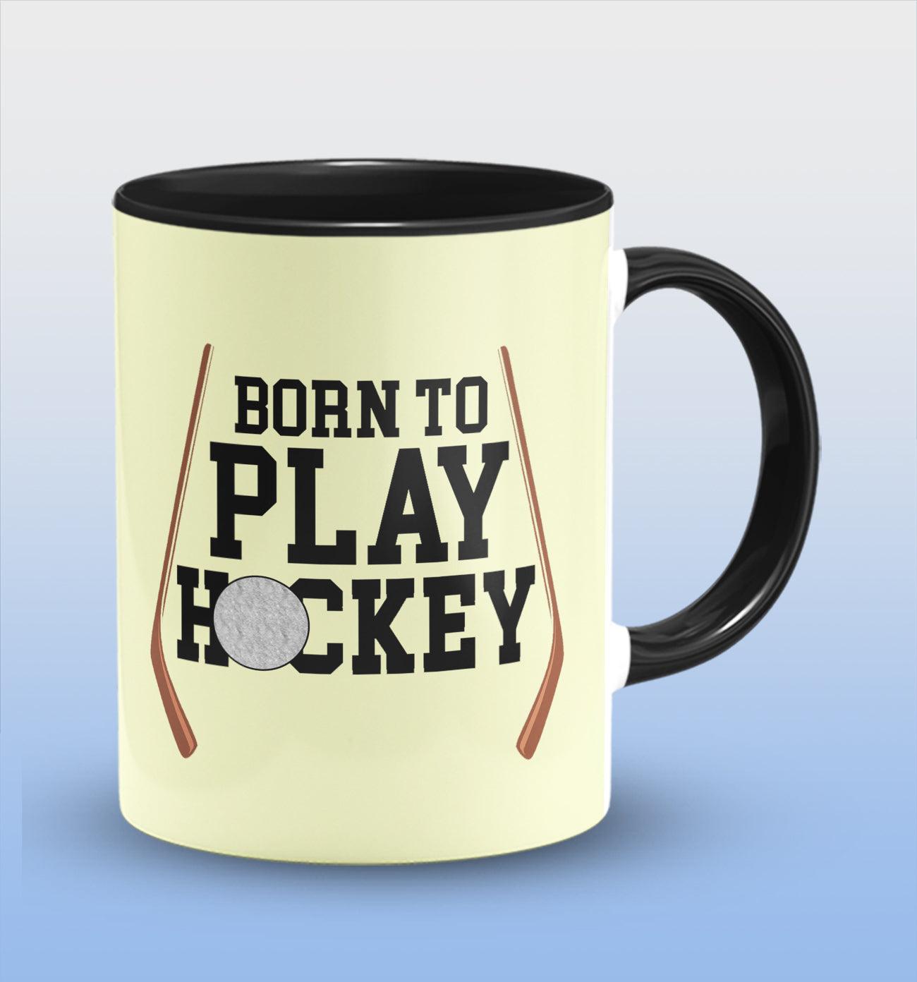 Born To Play Hockey Inside Black Cermic Coffee Mug 330 ml, Microwave & Dishwasher Safe| CM-R150