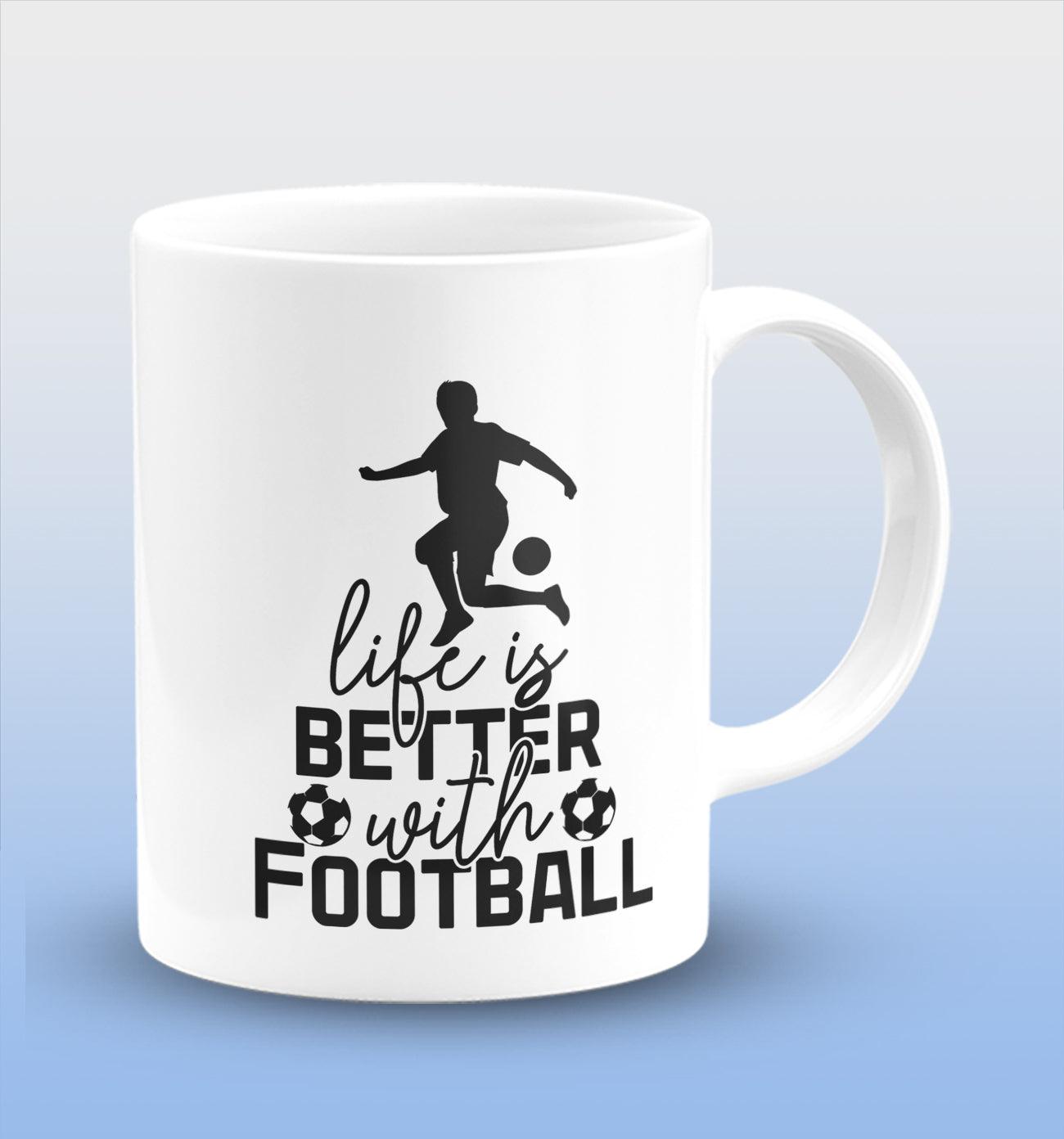 Life is Better With Football White Cermic Coffee Mug 330 ml, Microwave & Dishwasher Safe| CM-R152