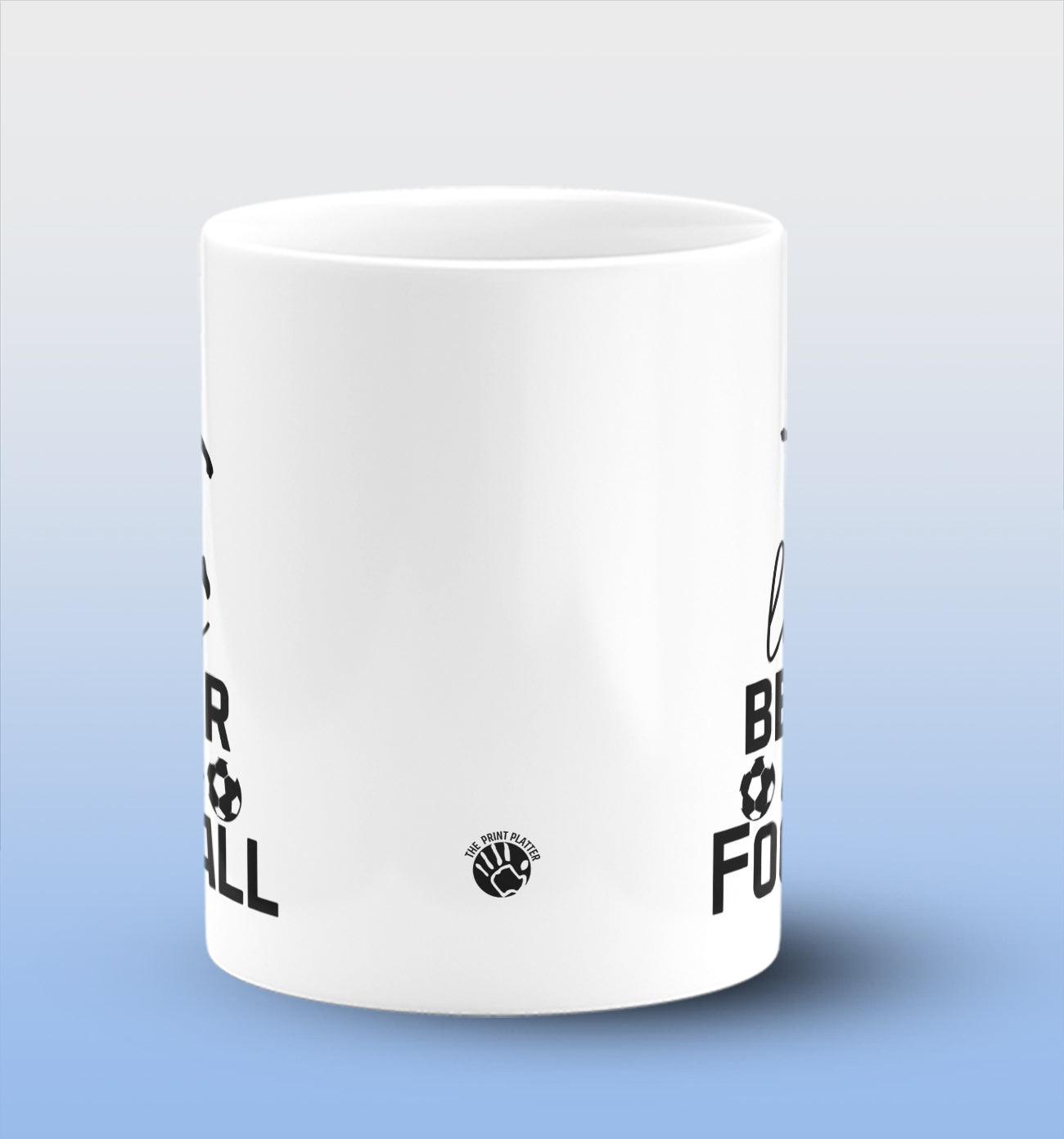 Life is Better With Football White Cermic Coffee Mug 330 ml, Microwave & Dishwasher Safe| CM-R152