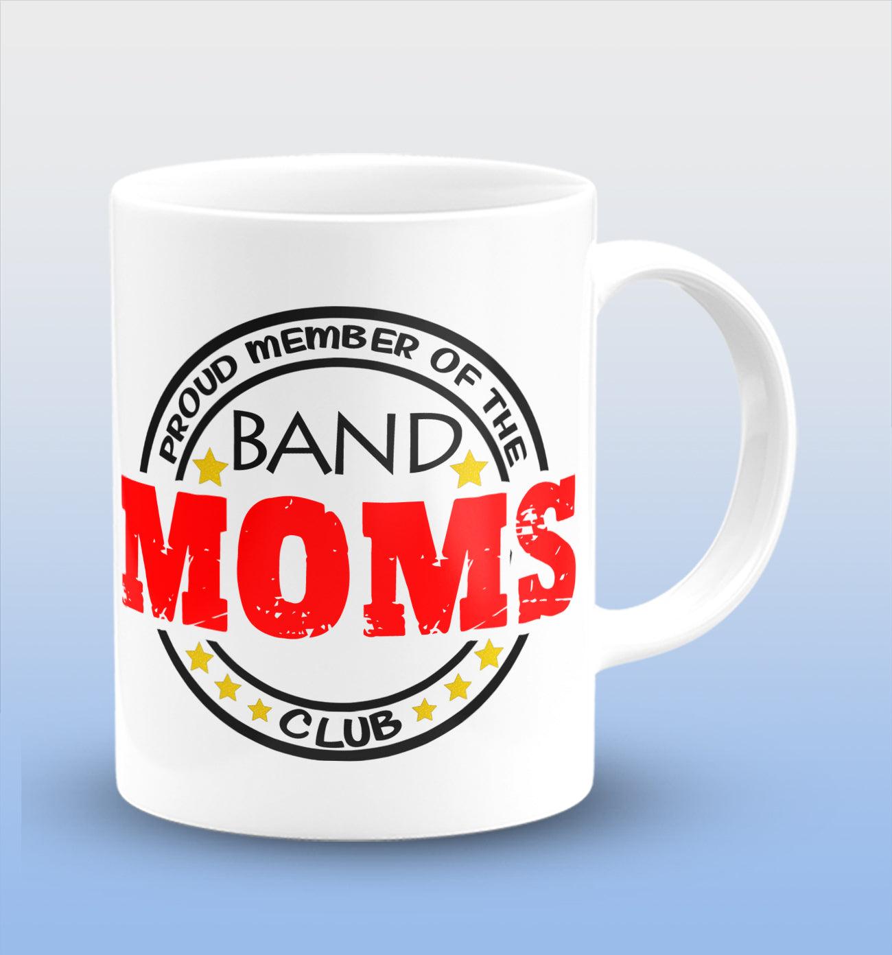 Proud Member Of The Band Moms Club White Cermic Coffee Mug 330 ml, Microwave & Dishwasher Safe| CM-R191