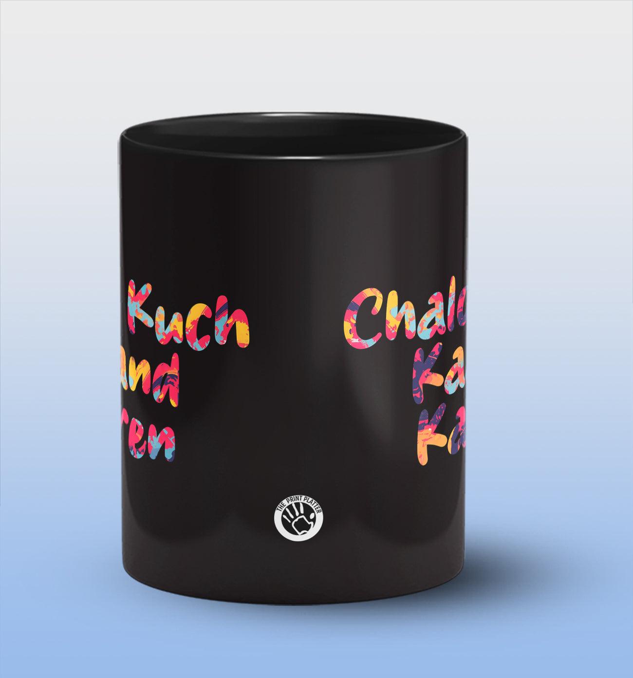Chalo Kuch Kaand Kare Full Black Cermic Coffee Mug 330 ml, Microwave & Dishwasher Safe| CM-R242