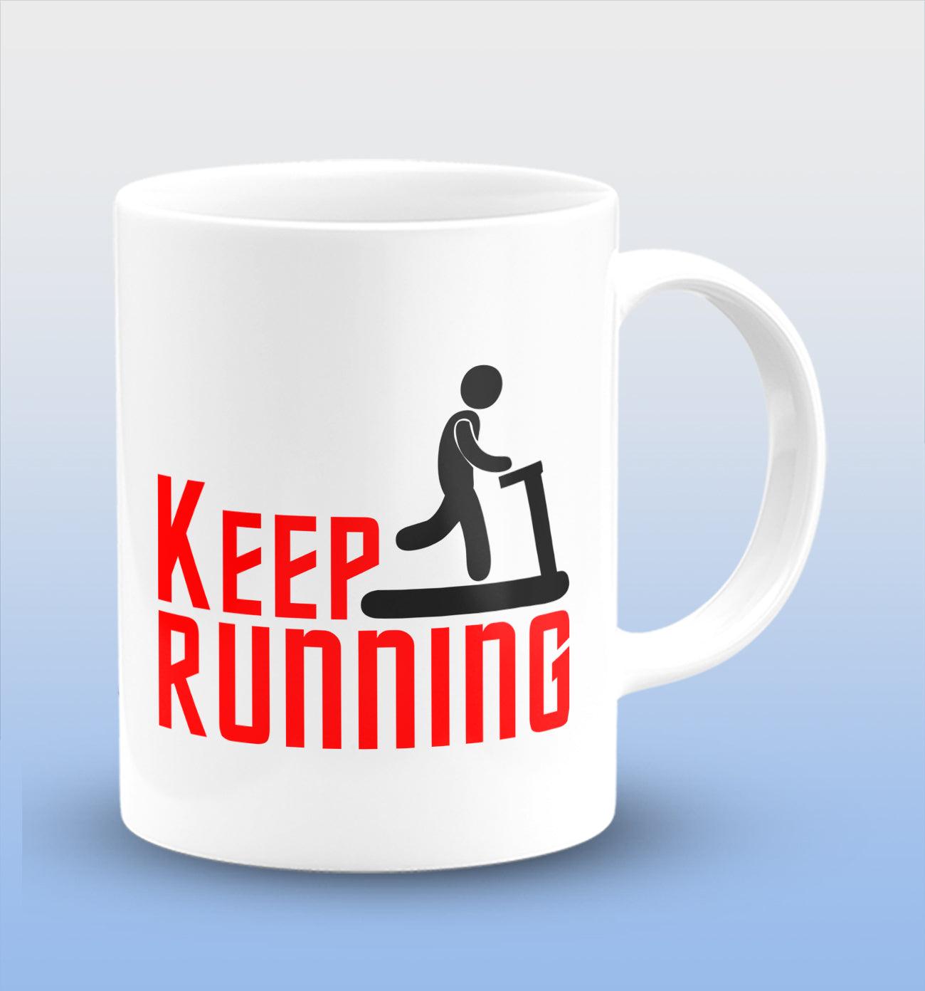 Keep Running White Cermic Coffee Mug 330 ml, Microwave & Dishwasher Safe| CM-R30
