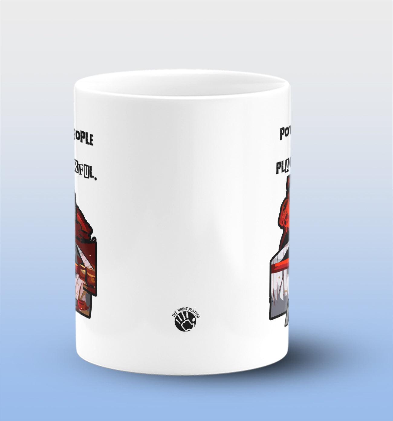 Powerful People Make Places Powerful White Cermic Coffee Mug 330 ml, Microwave & Dishwasher Safe| CM-R58