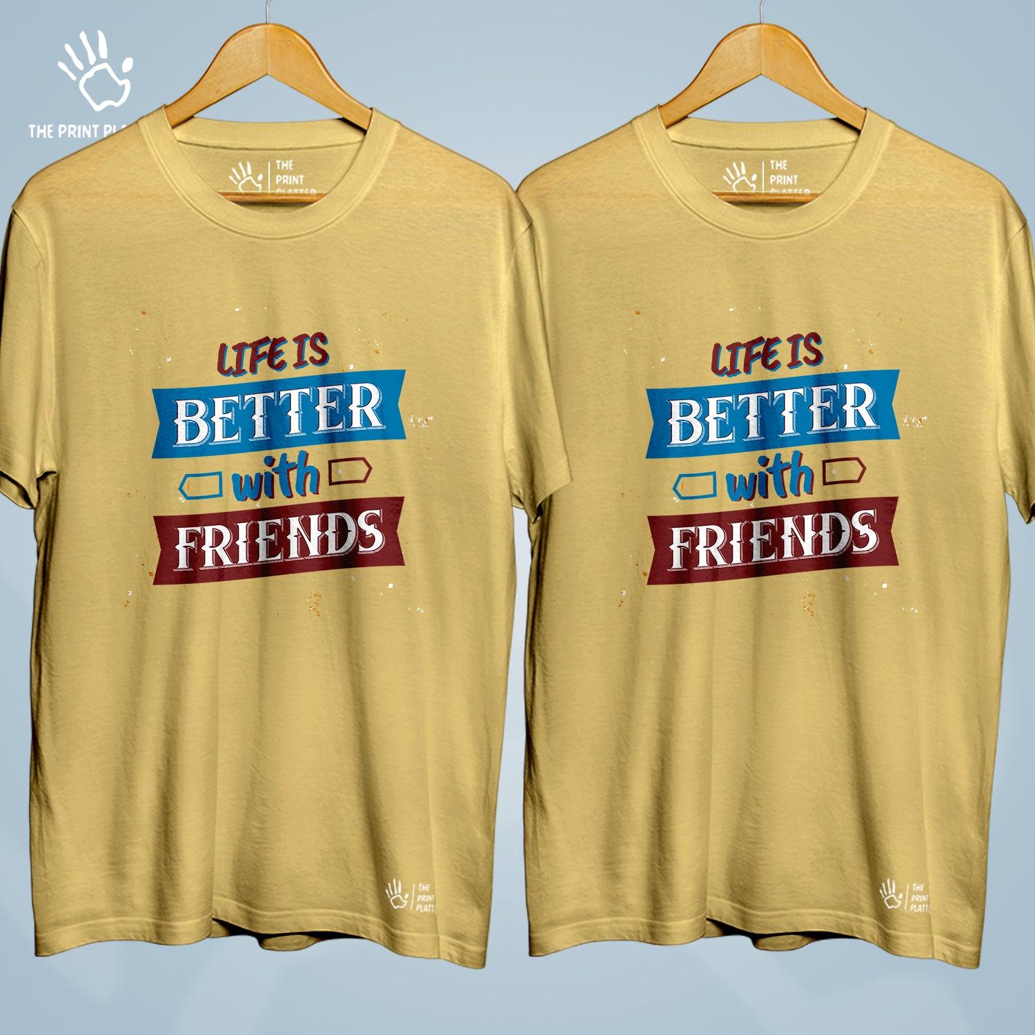 Life Is Better With Friends Cotton Bio Wash 180gsm T-shirt | Combo-FriendshipDay-10-LBWF