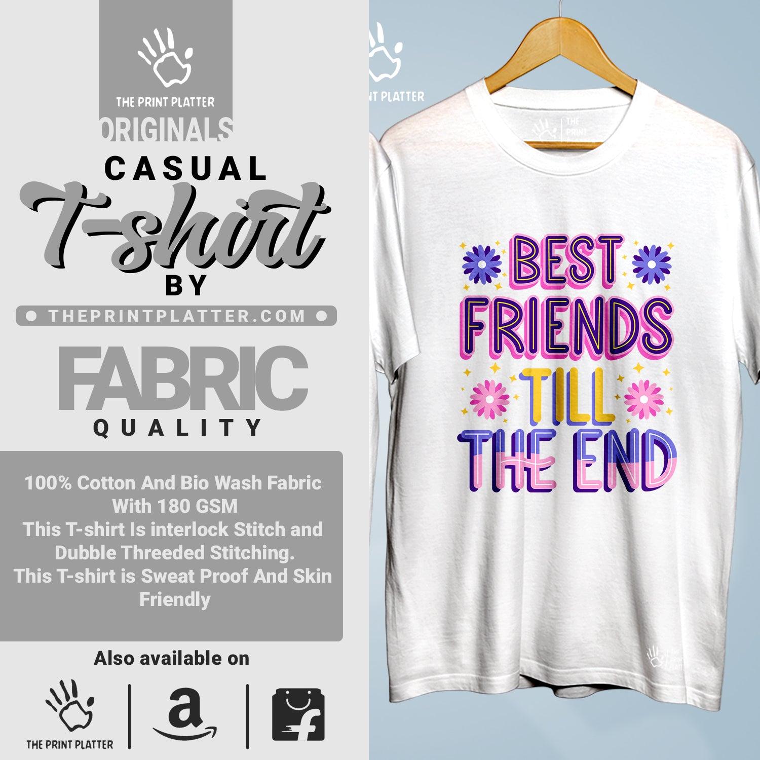Best Friends Till The End Cotton Bio Wash 180gsm T-shirt | Combo-FriendshipDay-12-BFTTE