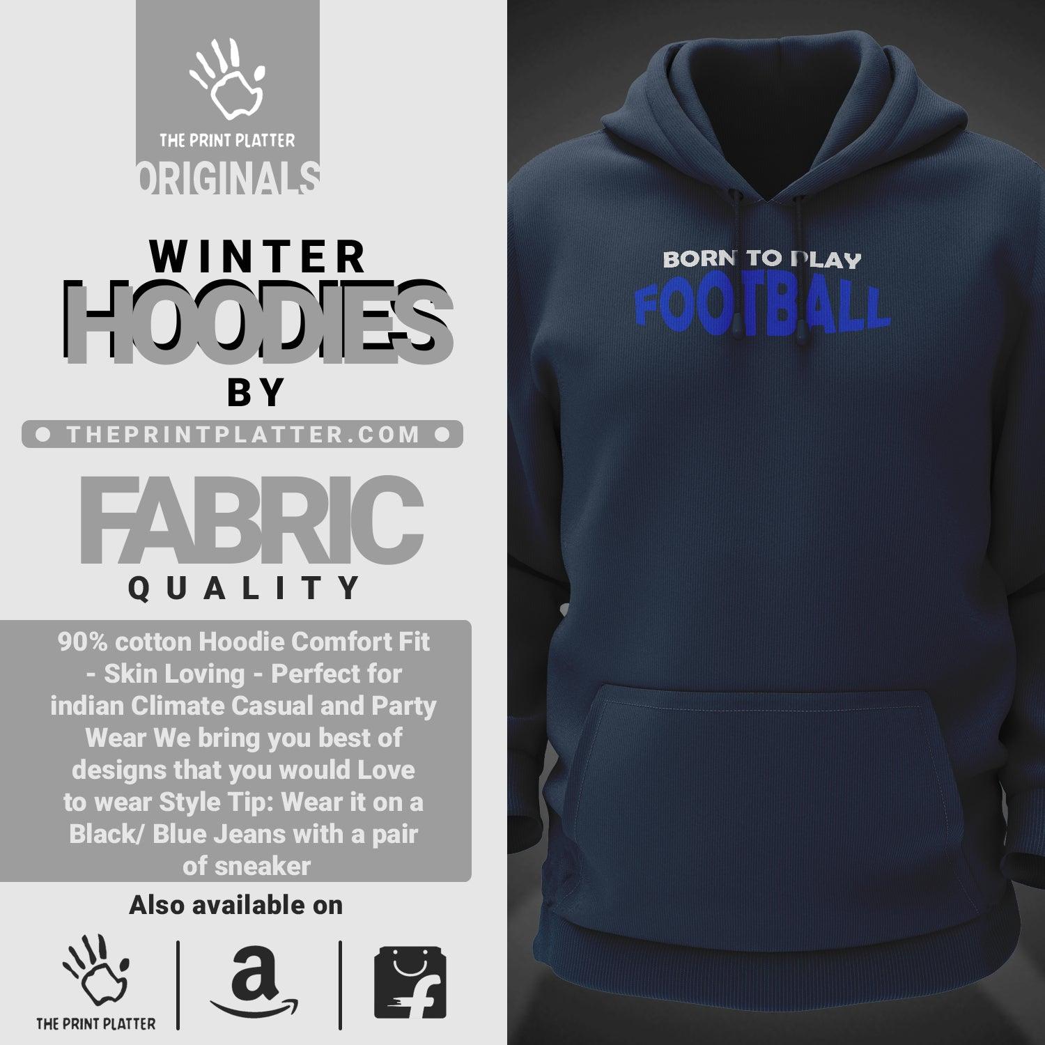 Born To Play Football Cotton Bio Wash 330gsm Sweatshirt with Hood for Winter | H-R153