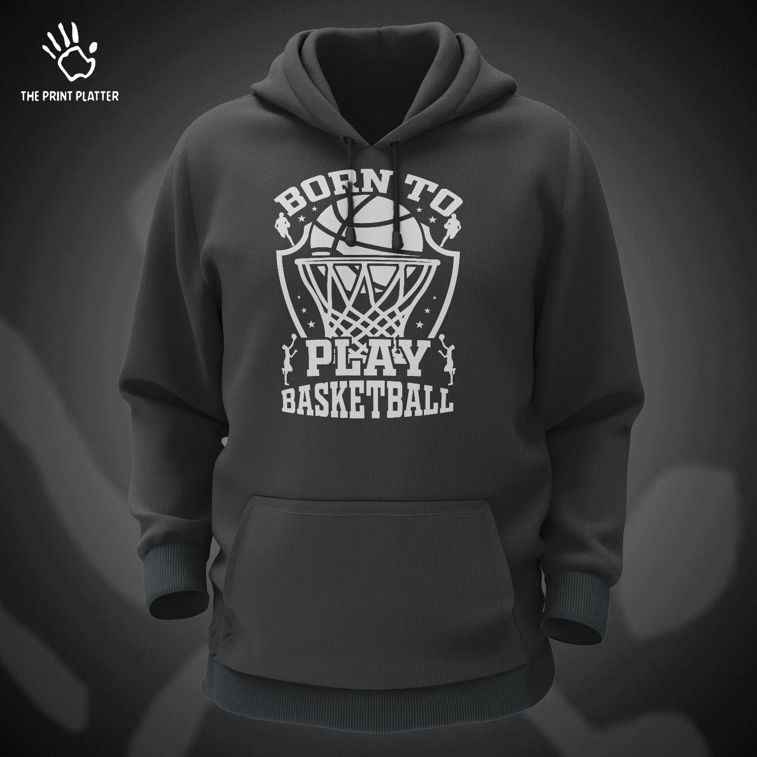 Born To Play Basketball Cotton Bio Wash 330gsm Sweatshirt with Hood for Winter | H-R165