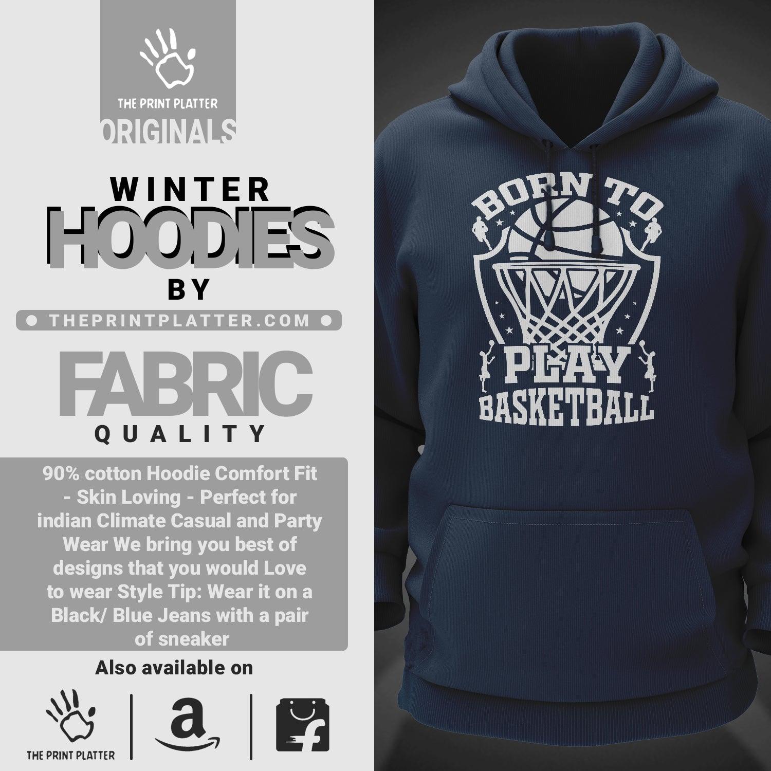 Born To Play Basketball Cotton Bio Wash 330gsm Sweatshirt with Hood for Winter | H-R165