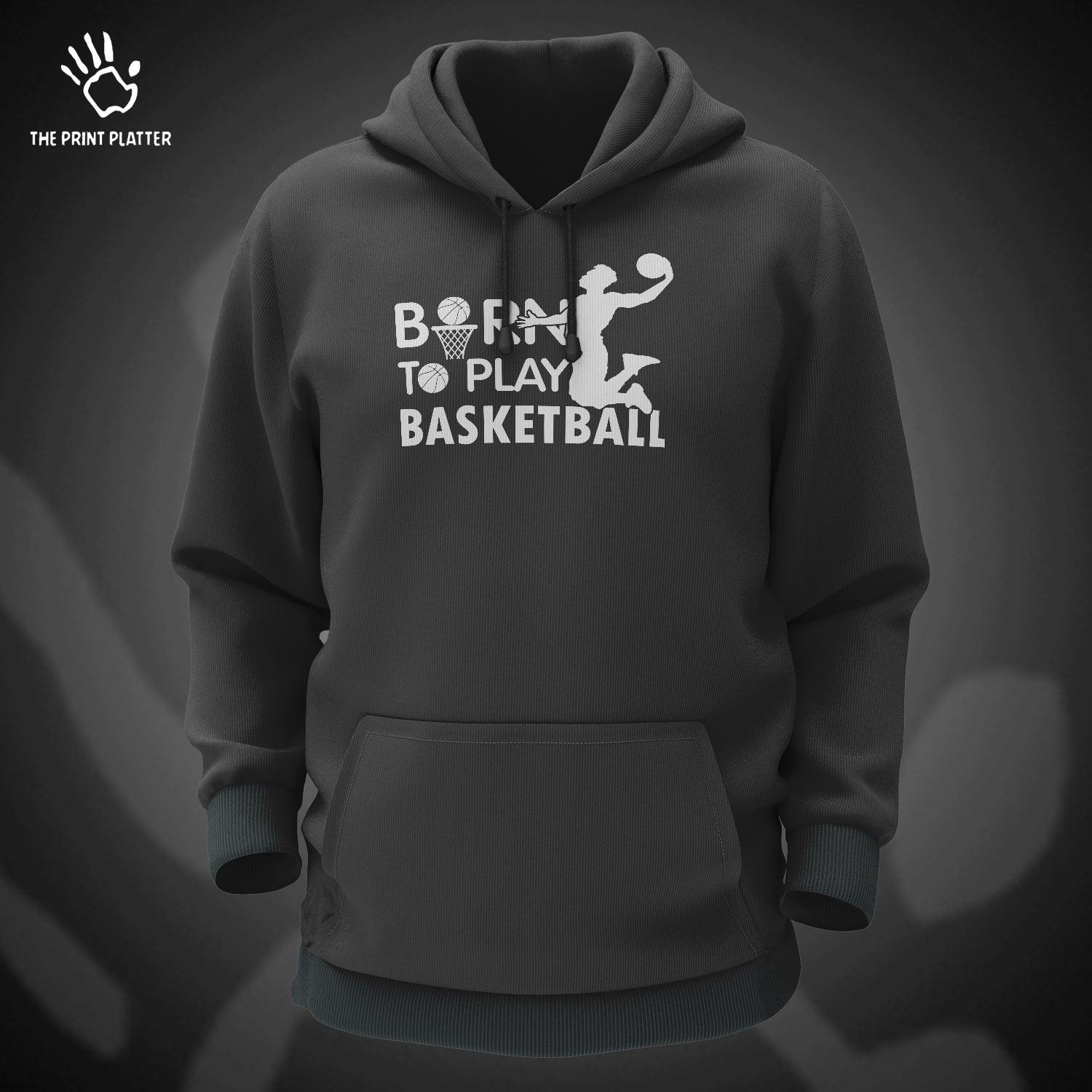 Born To Play Basketball Cotton Bio Wash 330gsm Sweatshirt with Hood for Winter | H-R167