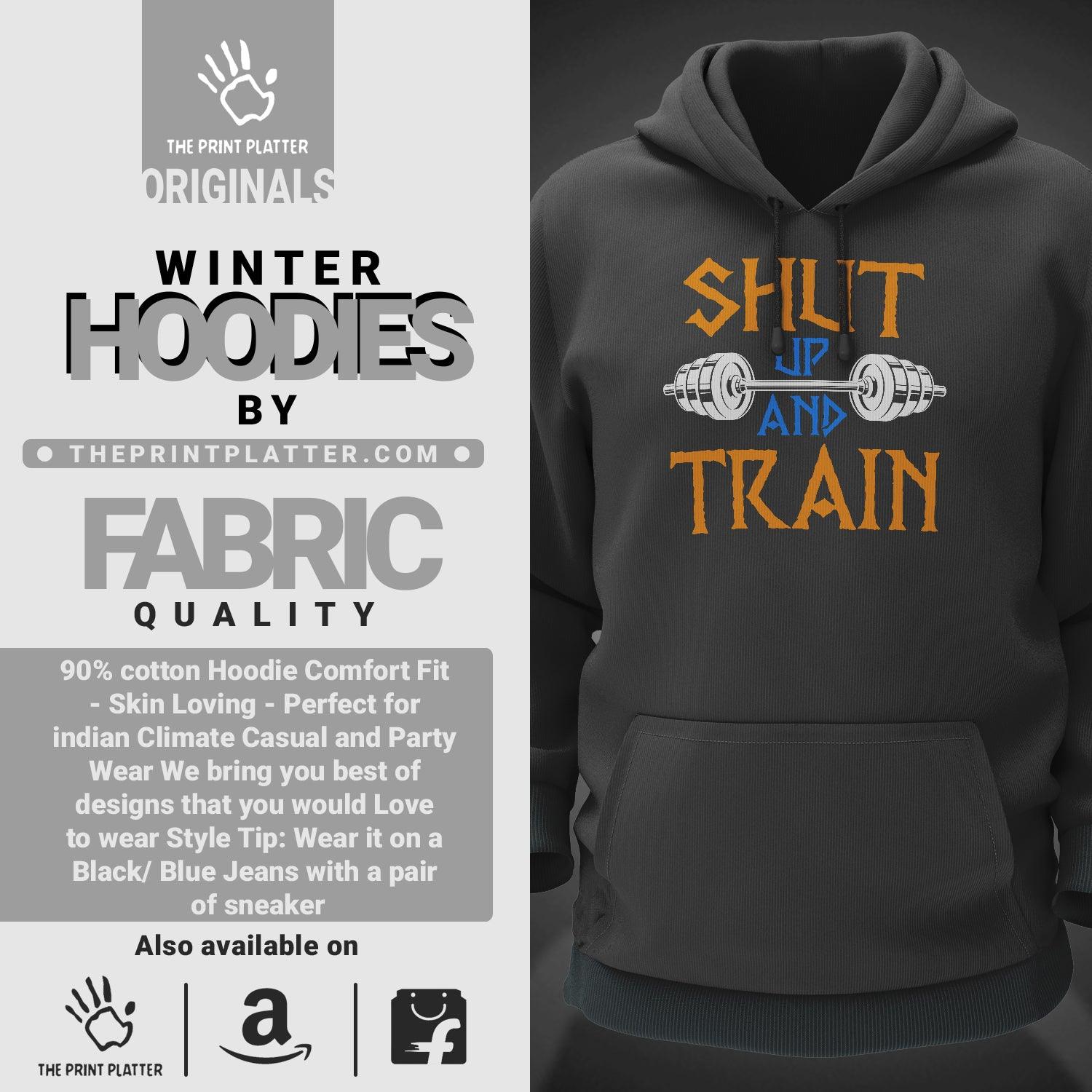 Shut Up And Train Cotton Bio Wash 330gsm Sweatshirt with Hood for Winter | H-R29