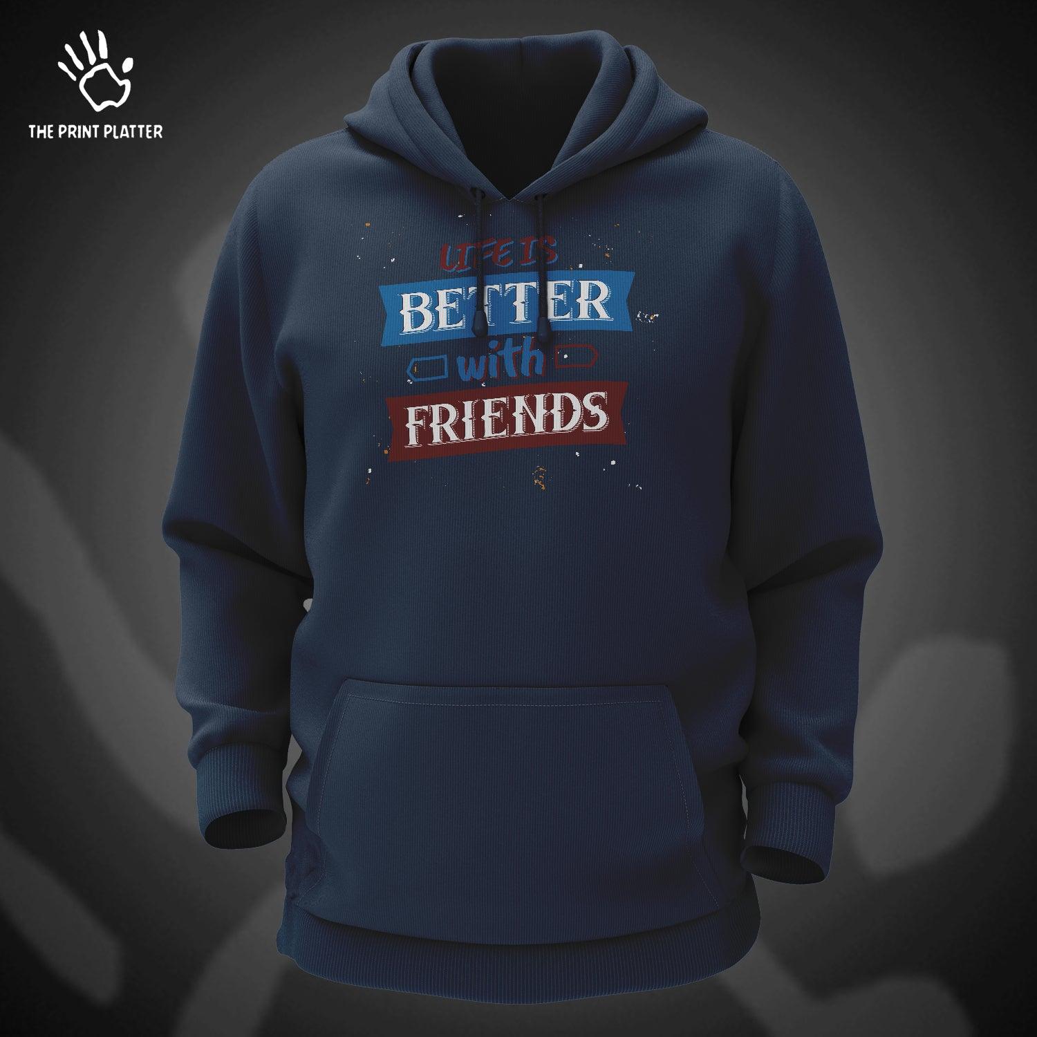 Life Is Better With Friends Cotton Bio Wash 330gsm Sweatshirt with Hood for Winter | H-R403