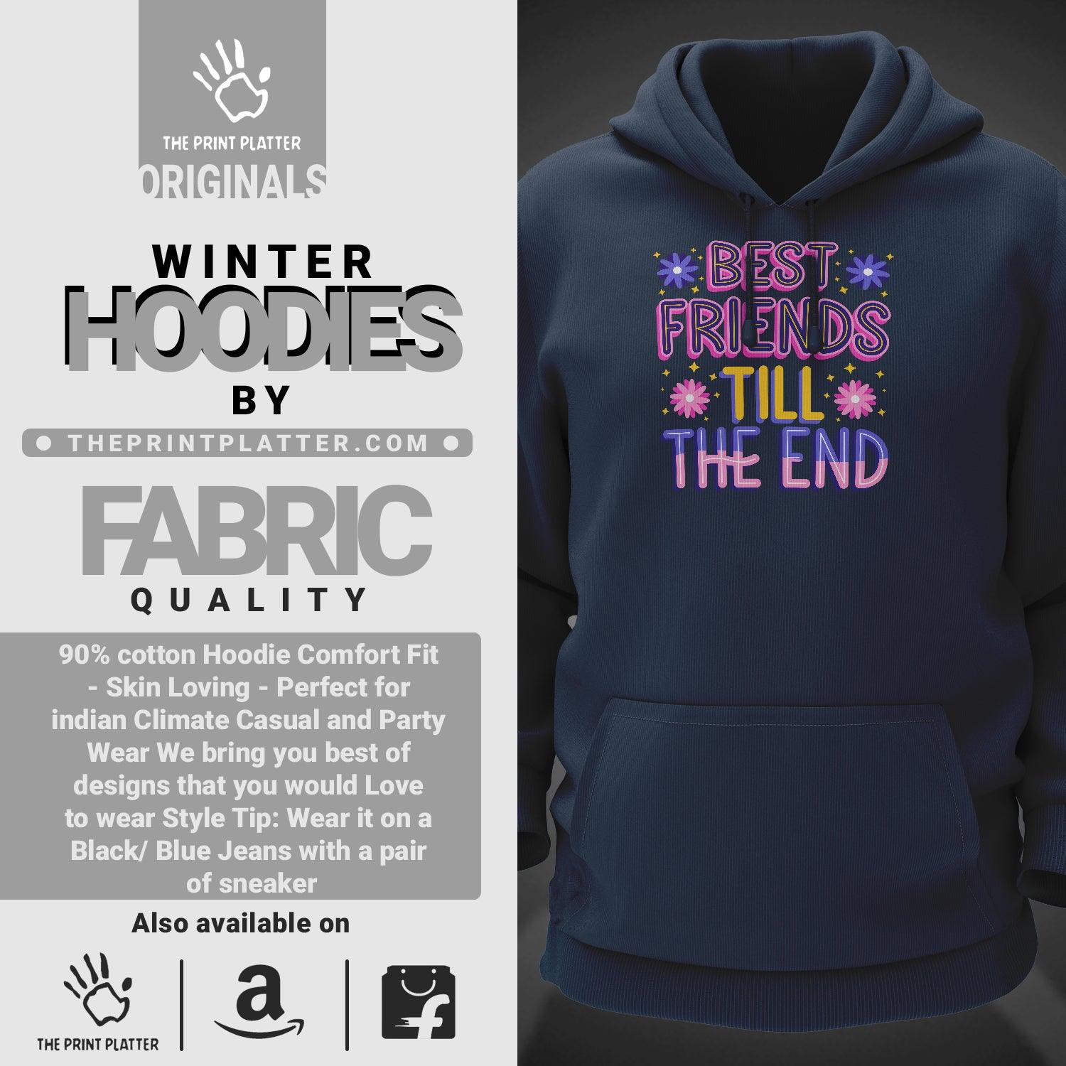 Best Friends Till The End Cotton Bio Wash 330gsm Sweatshirt with Hood for Winter | H-R405