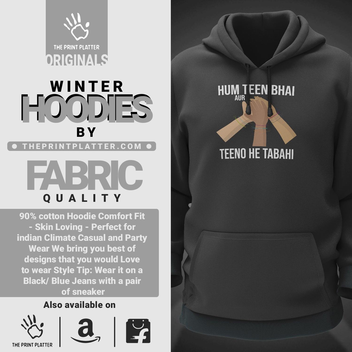 Hum Teen Bhai Aur Teeno He Tabahi Cotton Bio Wash 330gsm Sweatshirt with Hood for Winter | H-R409