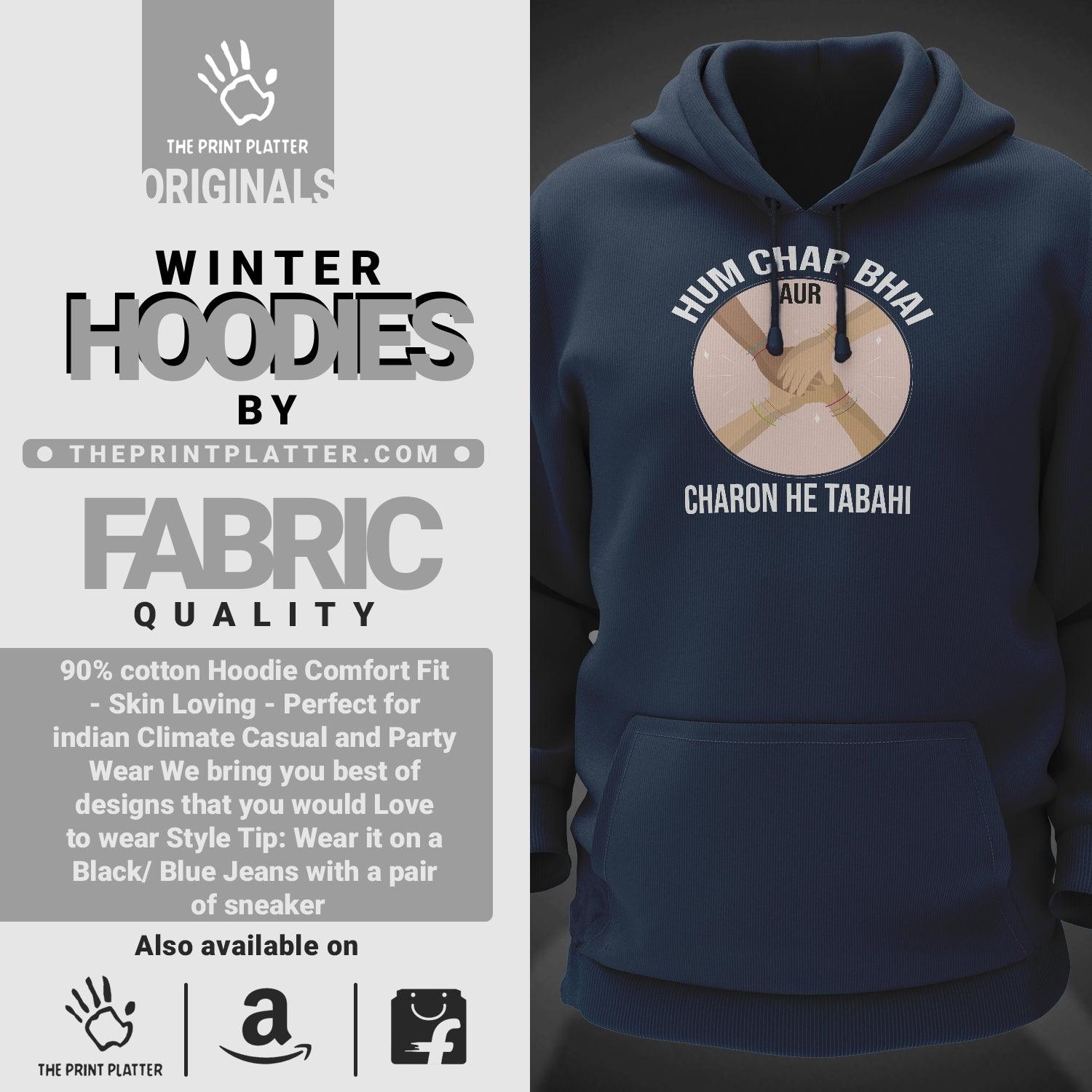 Hum Char Bhai Aur Charon He Tabahi Cotton Bio Wash 330gsm Sweatshirt with Hood for Winter | H-R410