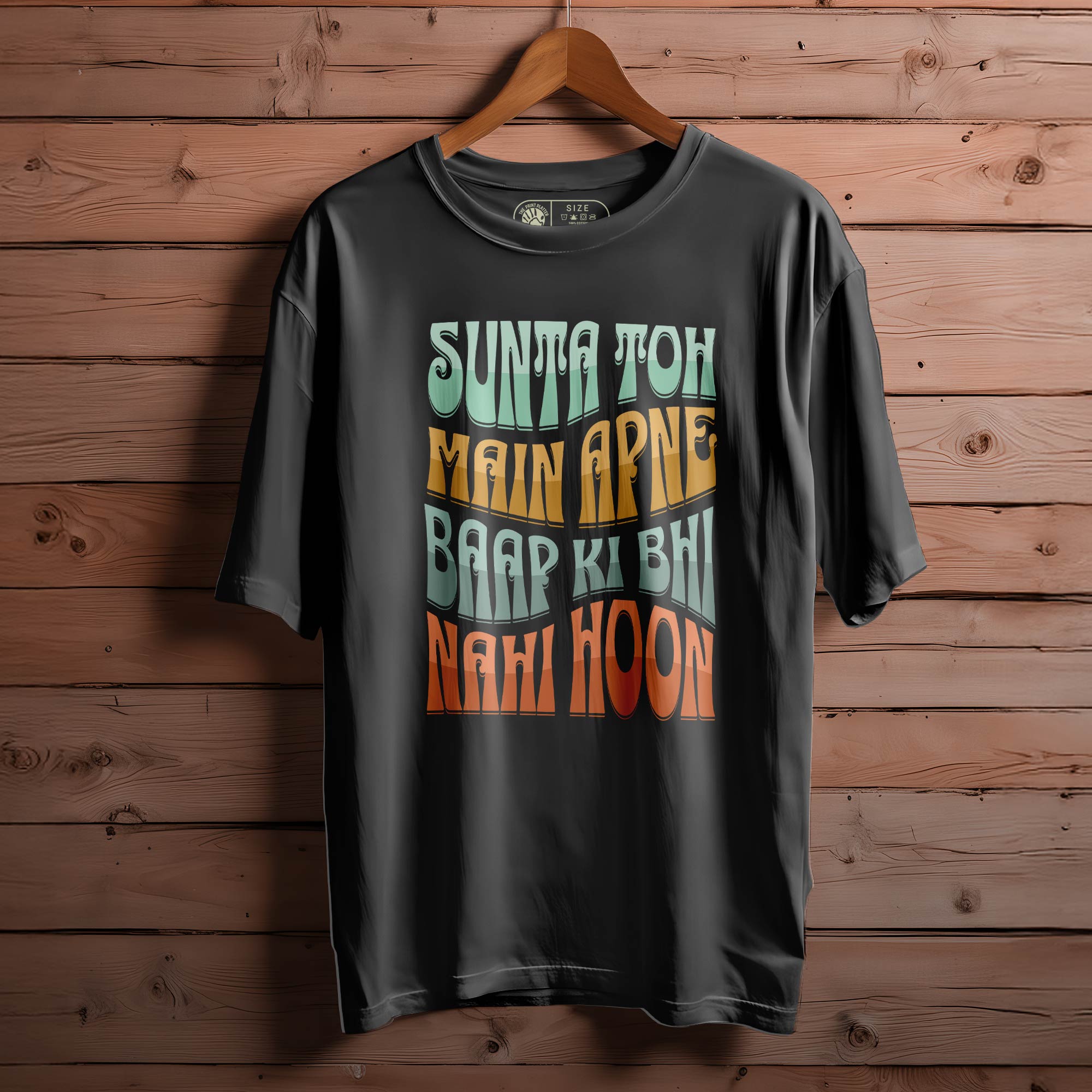 SUNTA-TOH-MAIN-APNE-BAAP-KI-BHI-NAHI-HOON OVERSIZED T-SHIRT FOR MEN WOMEN BIO WASH 125