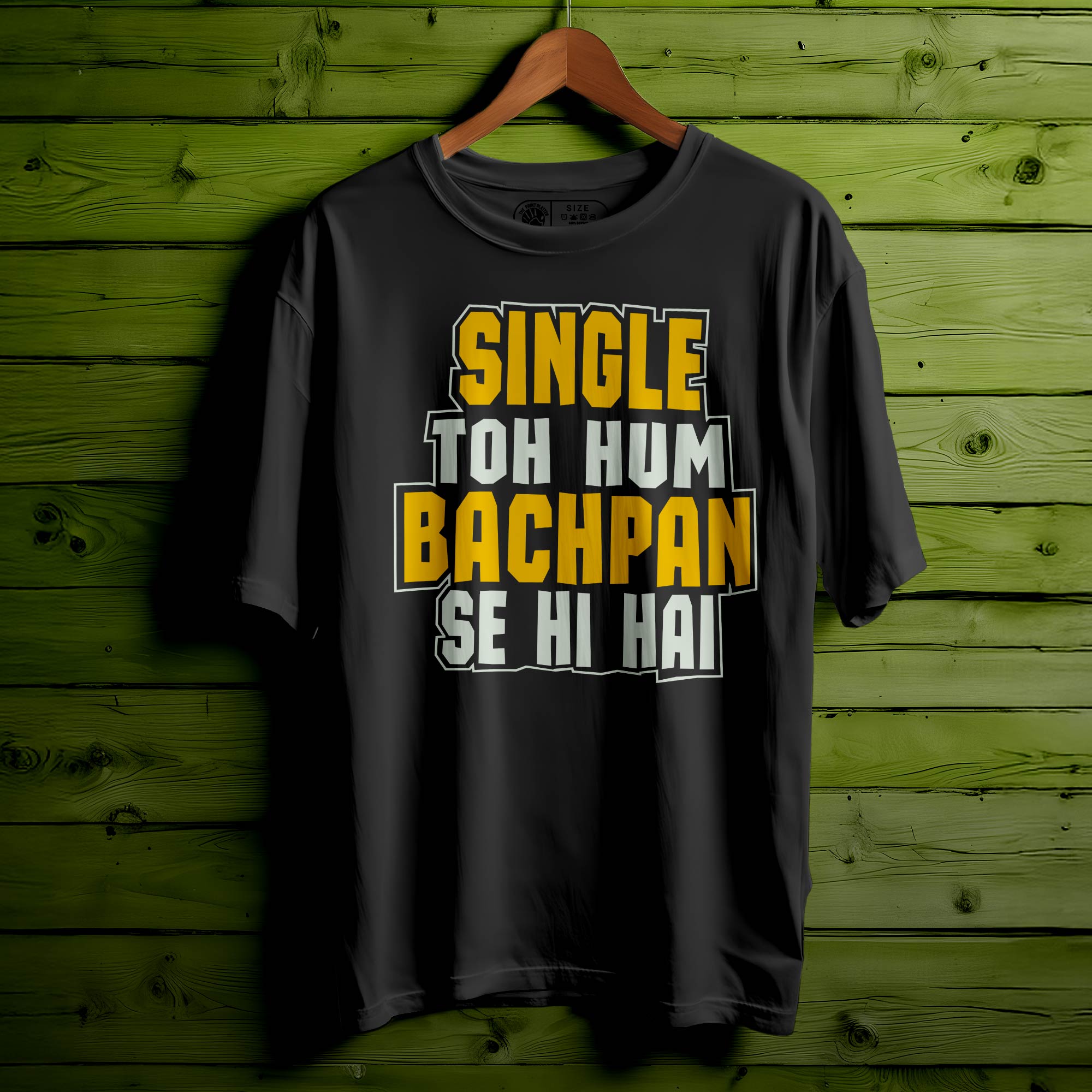 SINGLE TOH HUM BACHPAN SE HAI OVERSIZED T-SHIRT FOR UNISEX |348