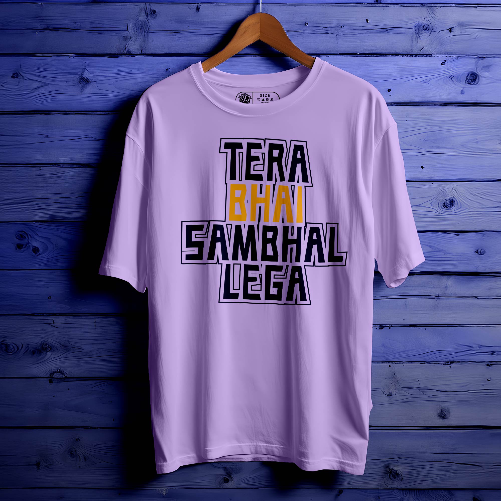 TERA BHAI SAMBHAL LEGA Oversized Unisex T-Shirt – Desi Swag, Max Comfort |353