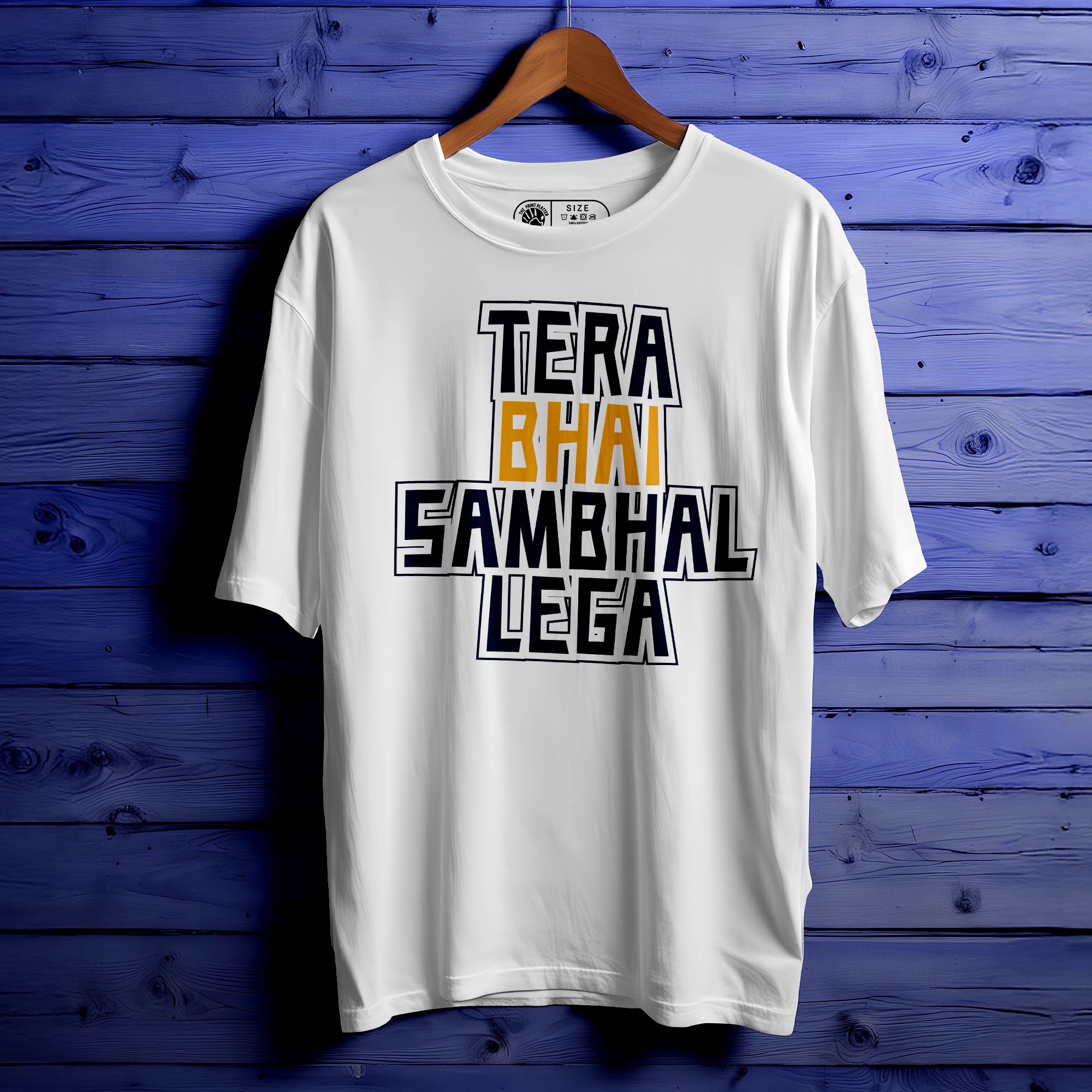 TERA BHAI SAMBHAL LEGA Oversized Unisex T-Shirt – Desi Swag, Max Comfort |353