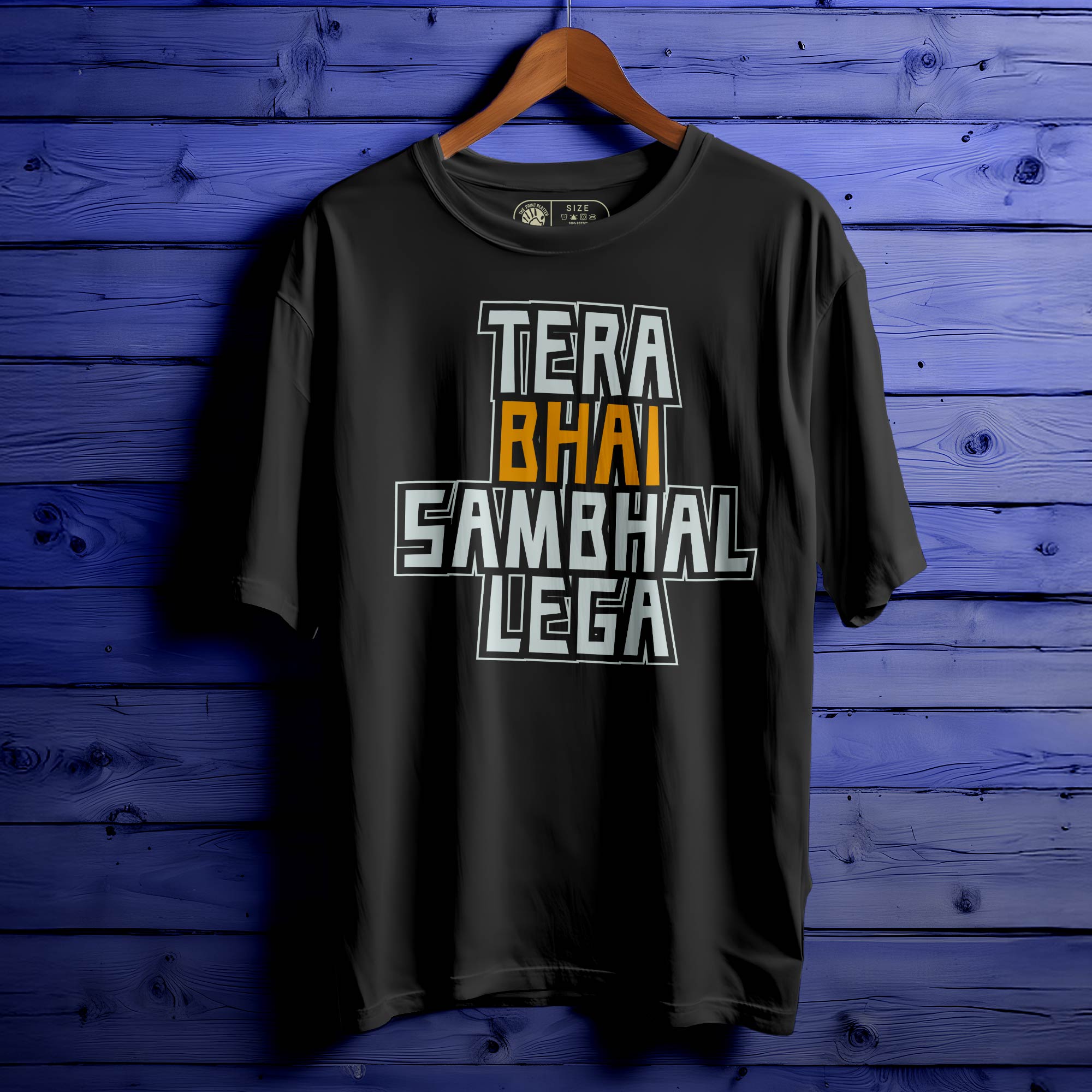 TERA BHAI SAMBHAL LEGA Oversized Unisex T-Shirt – Desi Swag, Max Comfort |353