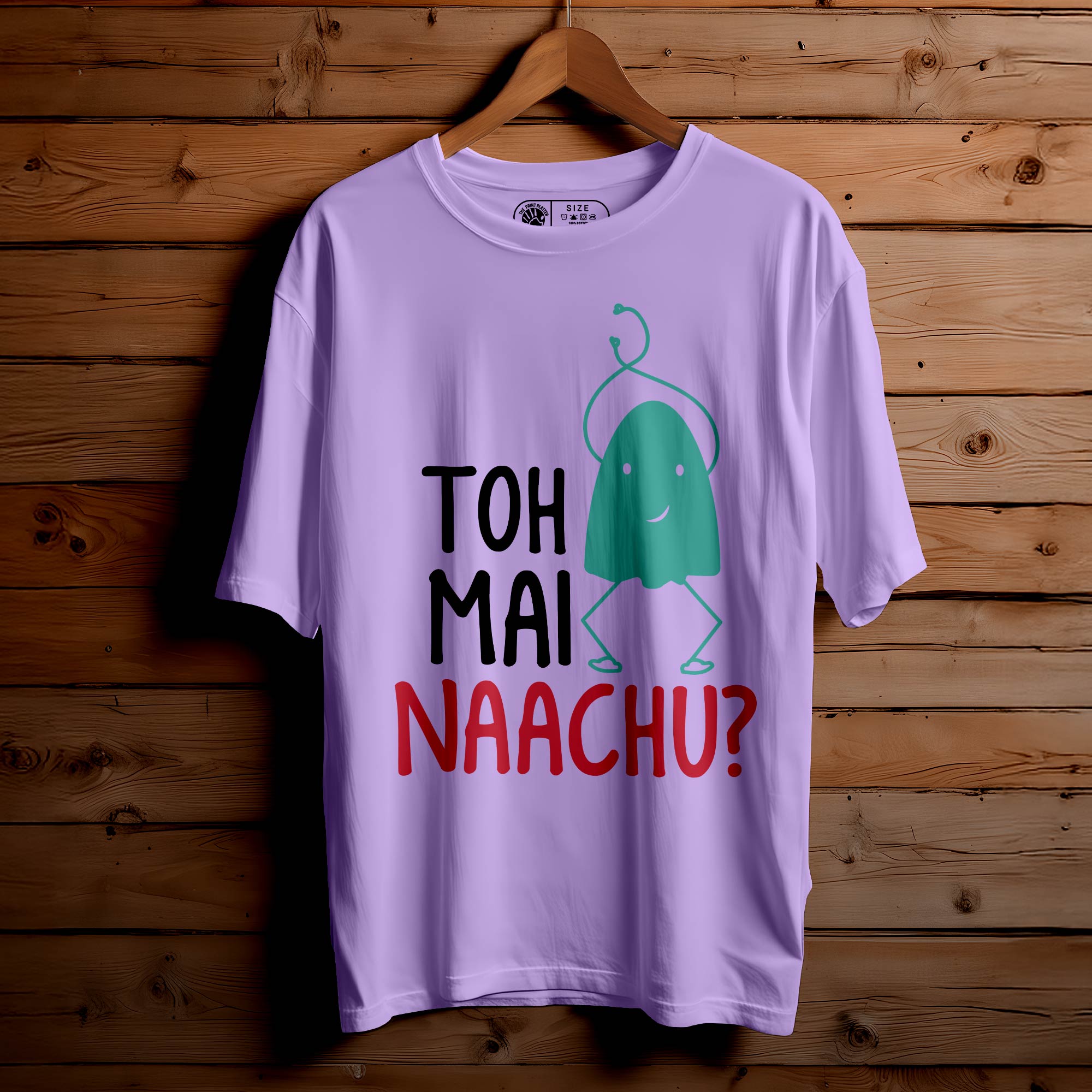 TOH MAI NAACHU Oversized Unisex T-Shirt – Full Drama, Full Swag|356
