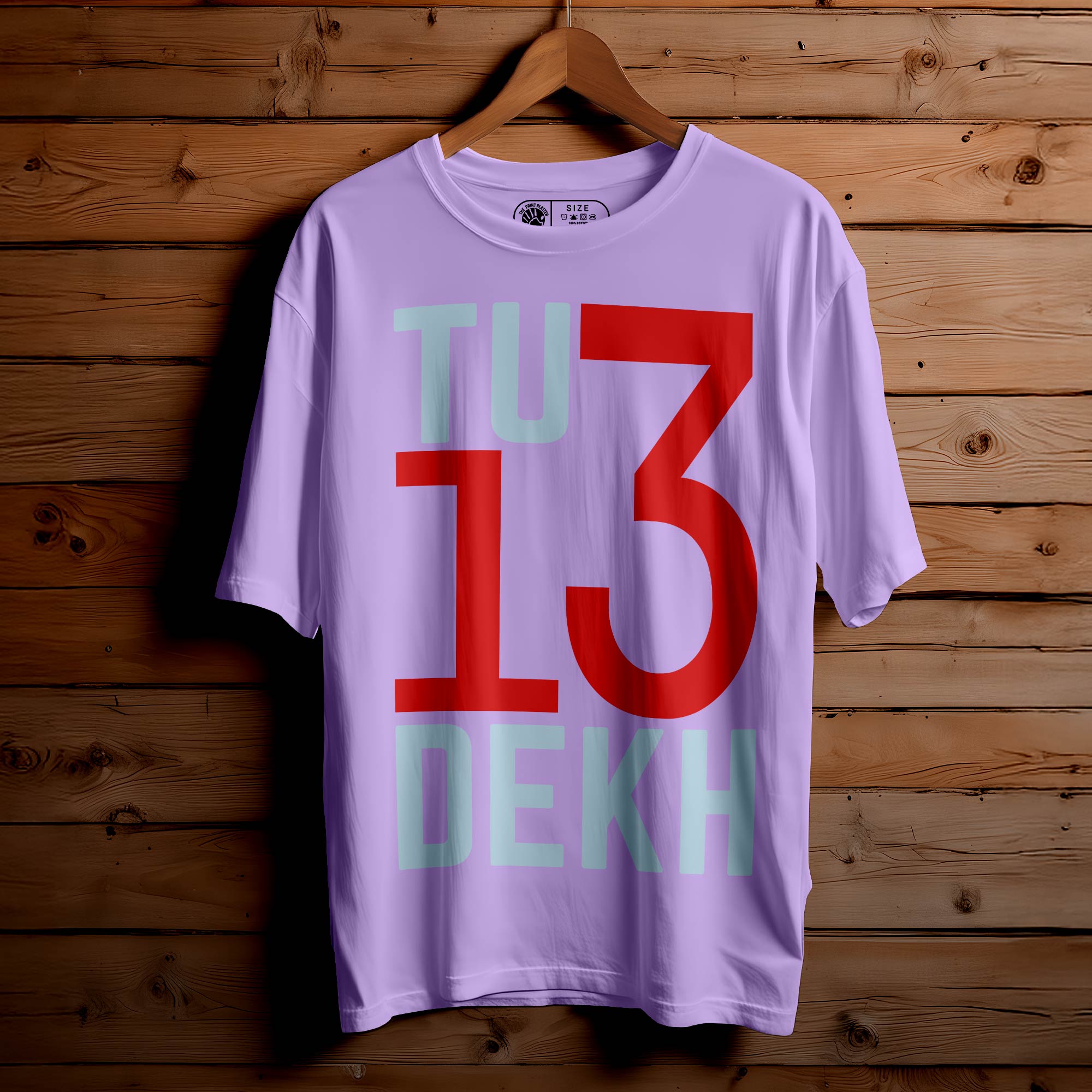 TU 13 DEKH Oversized Unisex T-Shirt – Full Swag, No Explanation|357