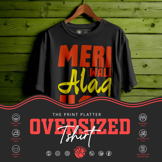 MERI WALI ALAG HAI Oversized Unisex T-Shirt – For the One Who’s Different|406
