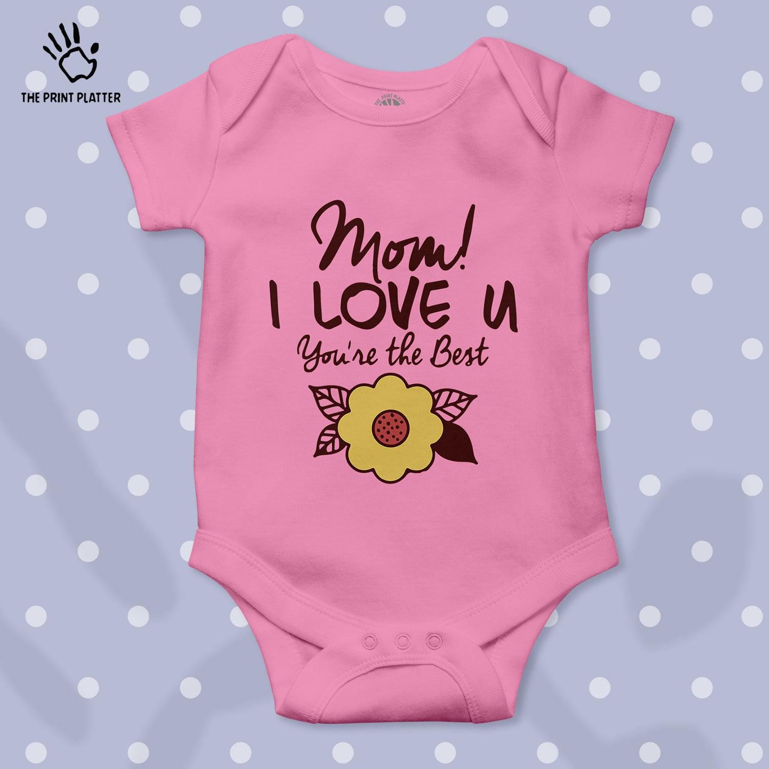 Mom I Love You You're the Best Unisex Half Sleeve Romper