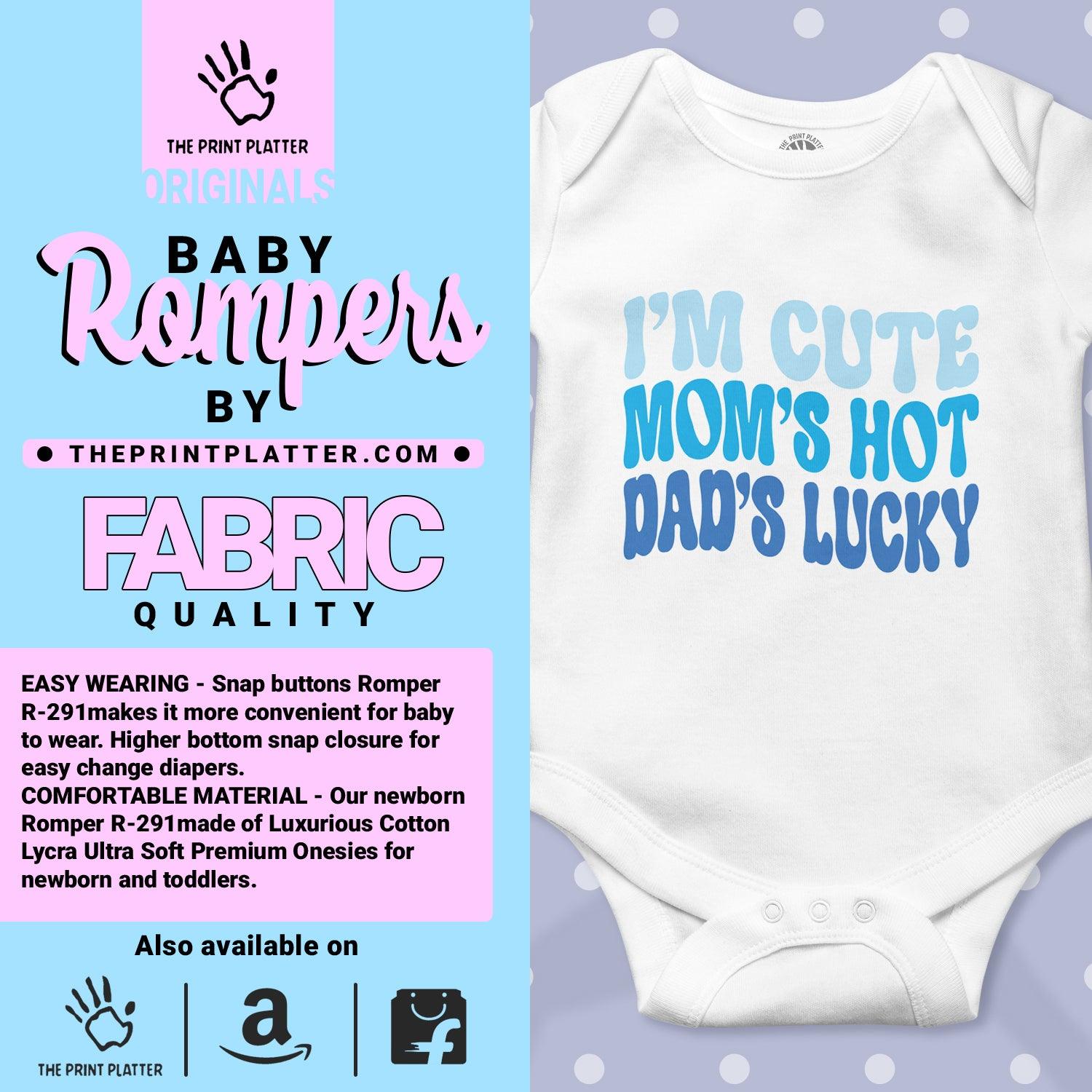 I'm Cute Mom's Hot Dad's Lucky Unisex Half Sleeve Romper