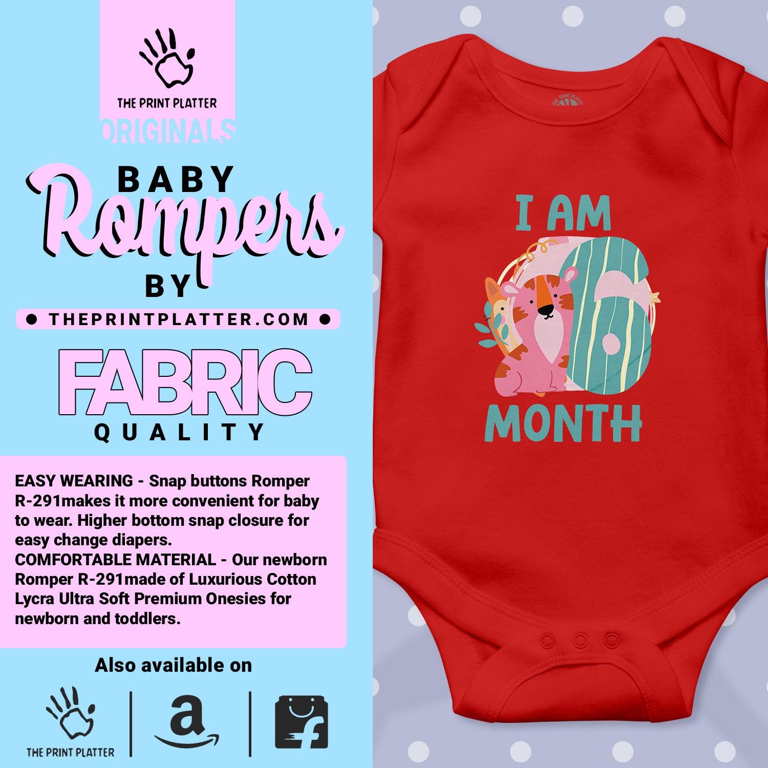 I Am 6 Month Unisex Half Sleeve Romper