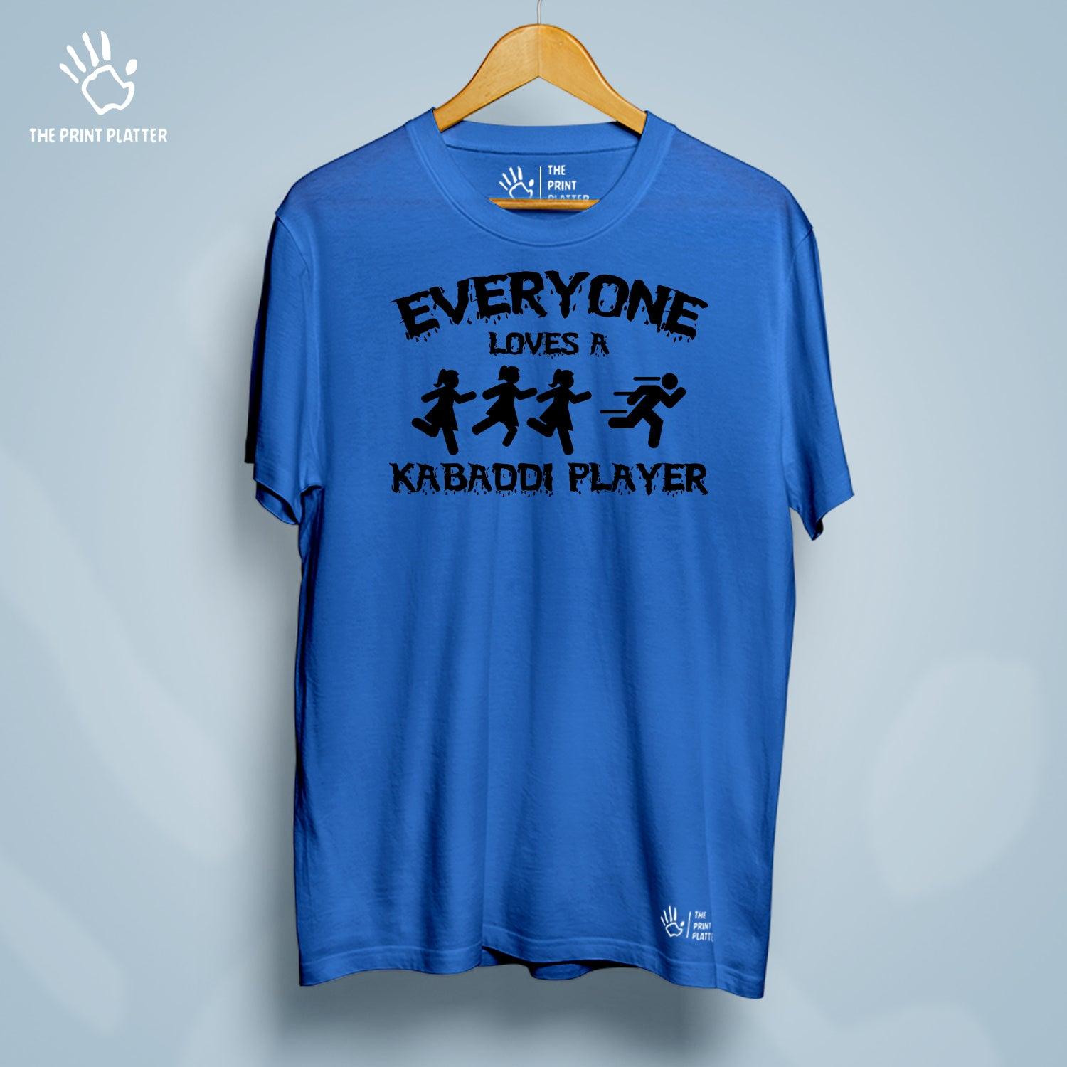 Everyone Loves A Kabaddi Player Cotton Bio Wash 180gsm T-shirt | T-R146