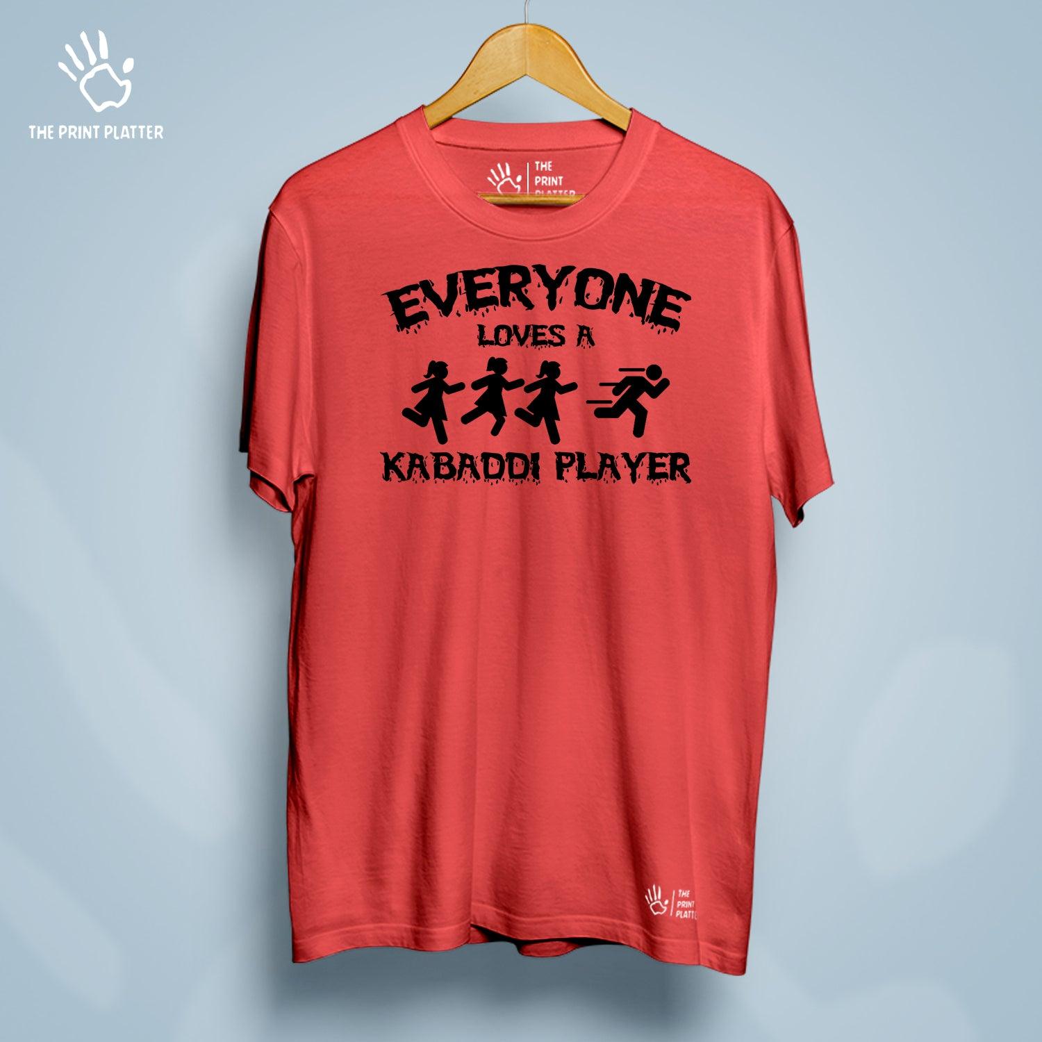 Everyone Loves A Kabaddi Player Cotton Bio Wash 180gsm T-shirt | T-R146