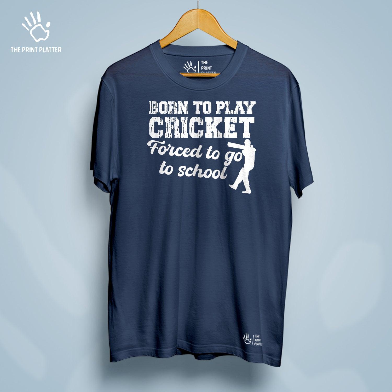 Born To Play Cricket, Forced To Go To School Cotton Bio Wash 180gsm T-shirt | T-R163