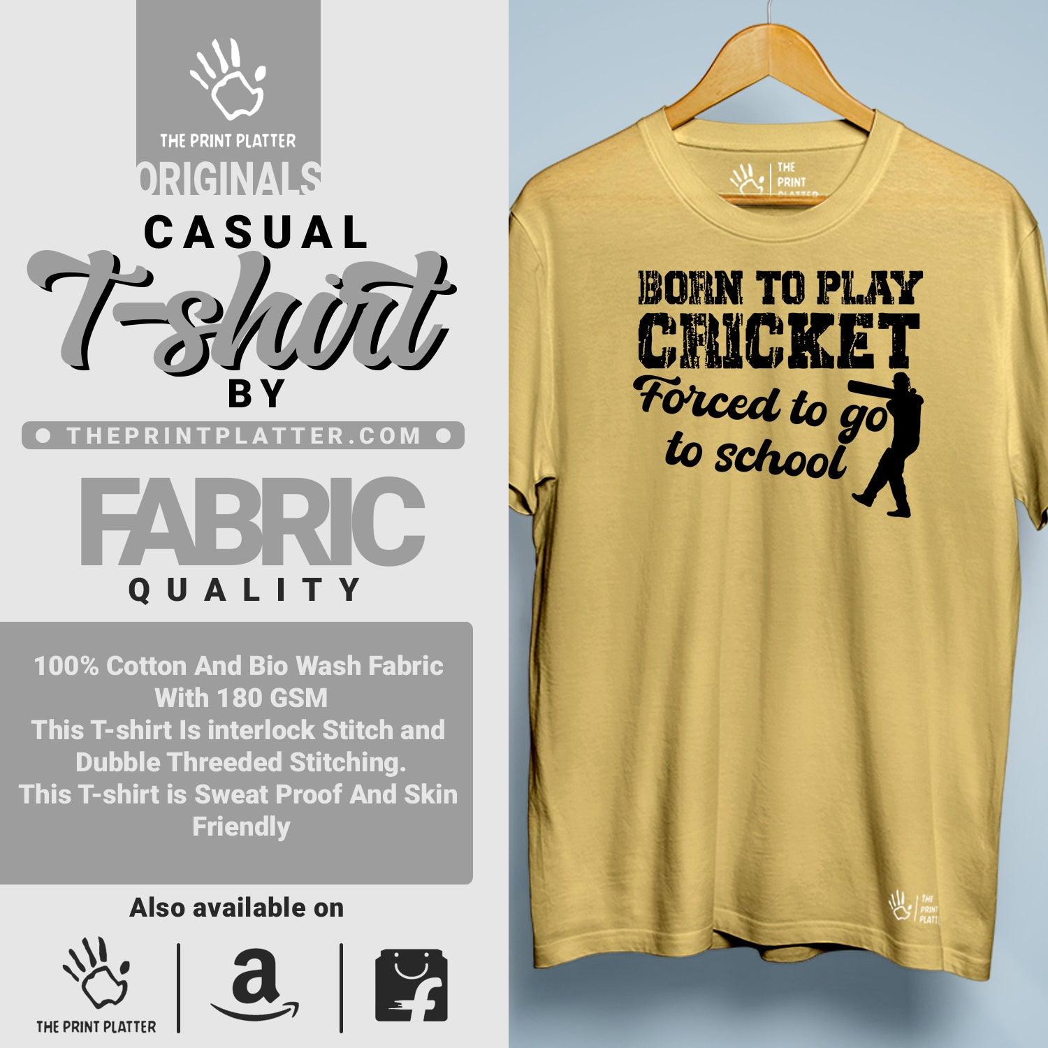 Born To Play Cricket, Forced To Go To School Cotton Bio Wash 180gsm T-shirt | T-R163