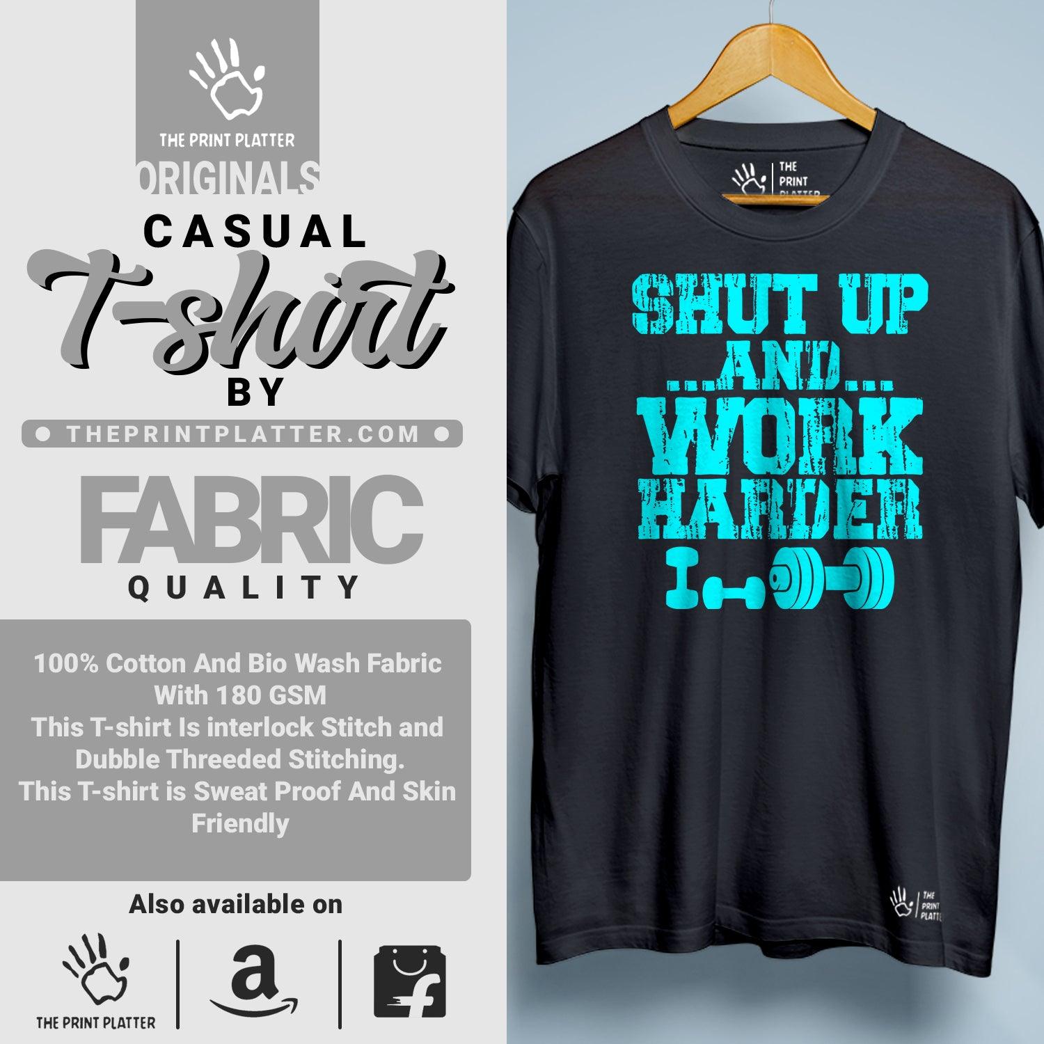 Shut Up And Work Harder Cotton Bio Wash 180gsm T-shirt | T-R28