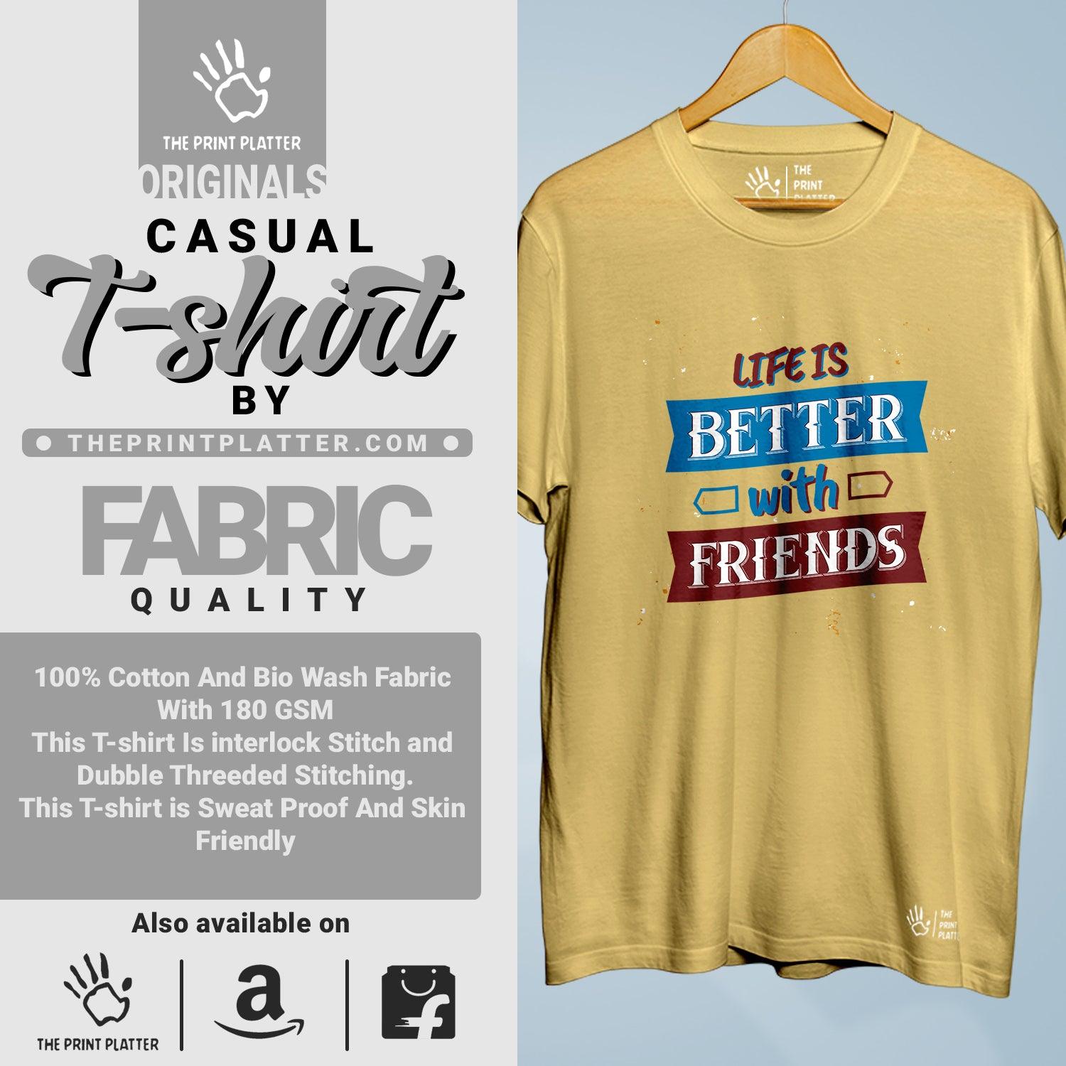 Life Is Better With Friends Cotton Bio Wash 180gsm T-shirt | T-R306