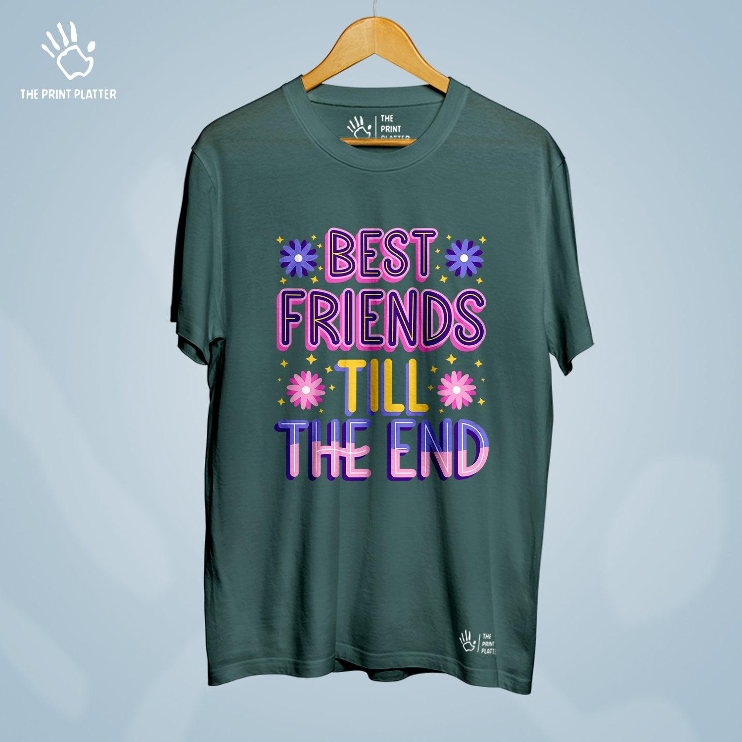 Best Friends Till The End Cotton Bio Wash 180gsm T-shirt | T-R308
