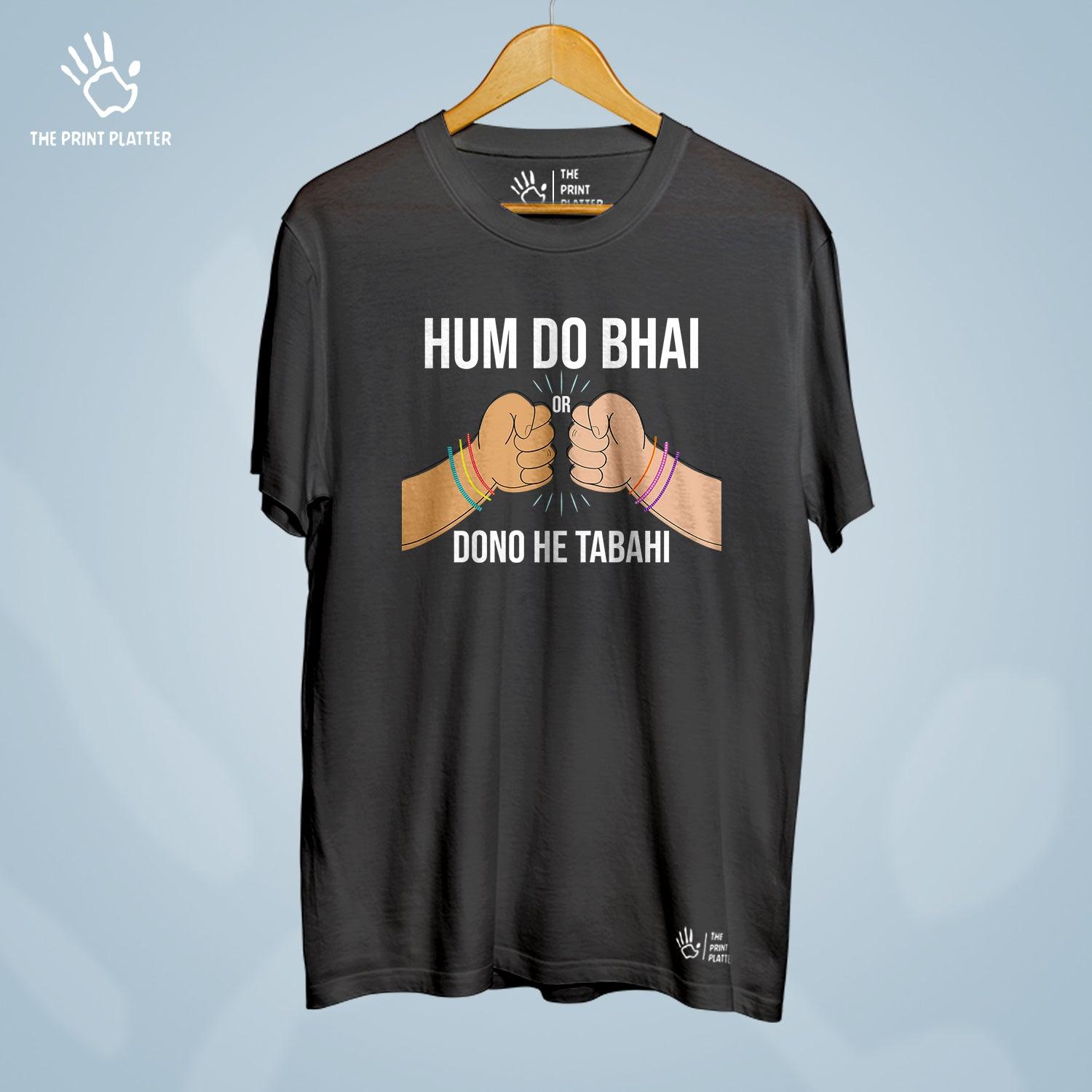 Hum Do Bhai Or Dono He Tabahi Cotton Bio Wash 180gsm T-shirt | T-R311