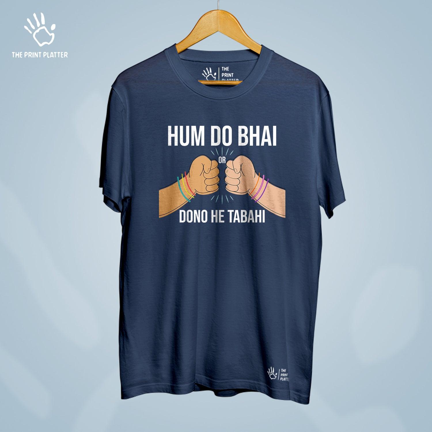 Hum Do Bhai Or Dono He Tabahi Cotton Bio Wash 180gsm T-shirt | T-R311