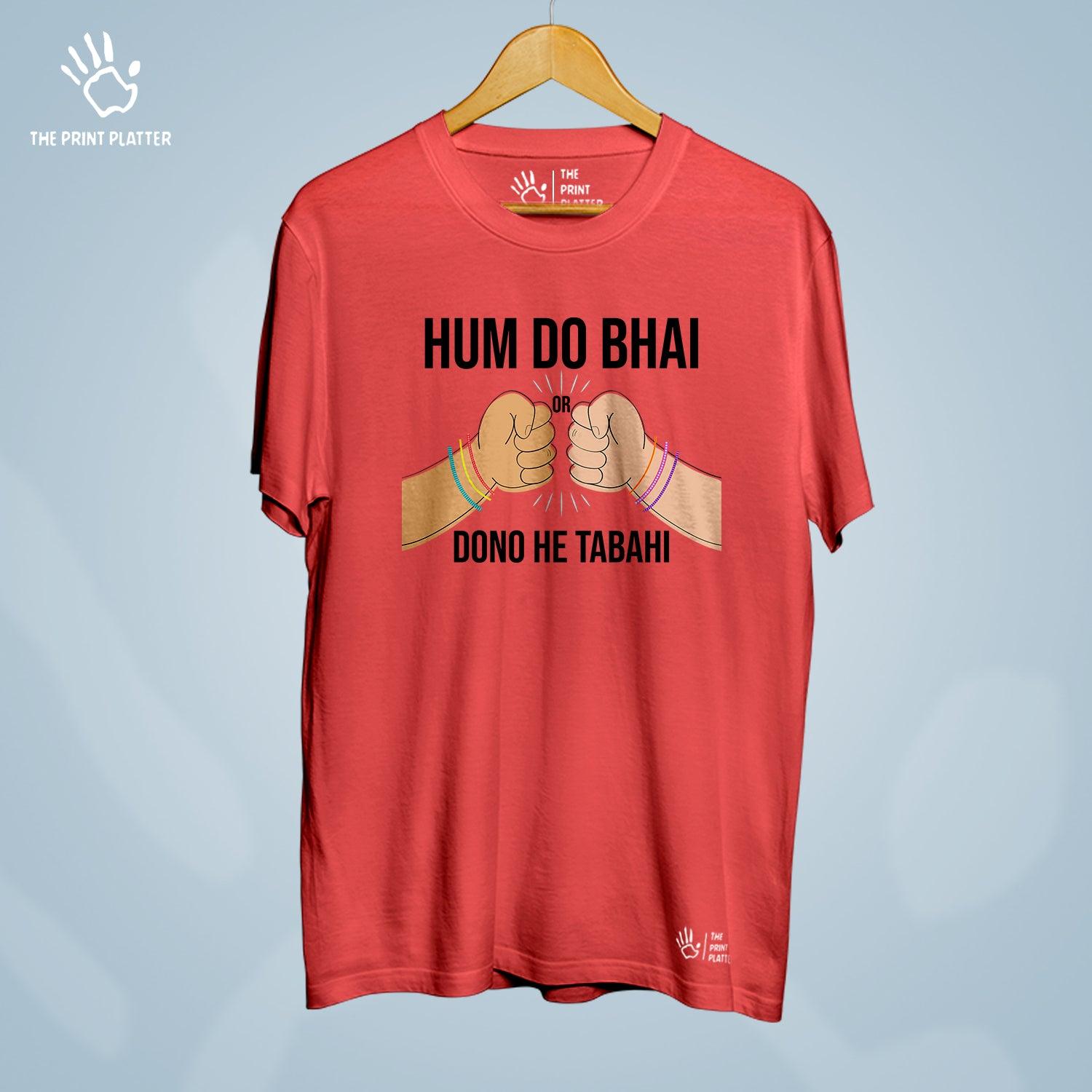 Hum Do Bhai Or Dono He Tabahi Cotton Bio Wash 180gsm T-shirt | T-R311