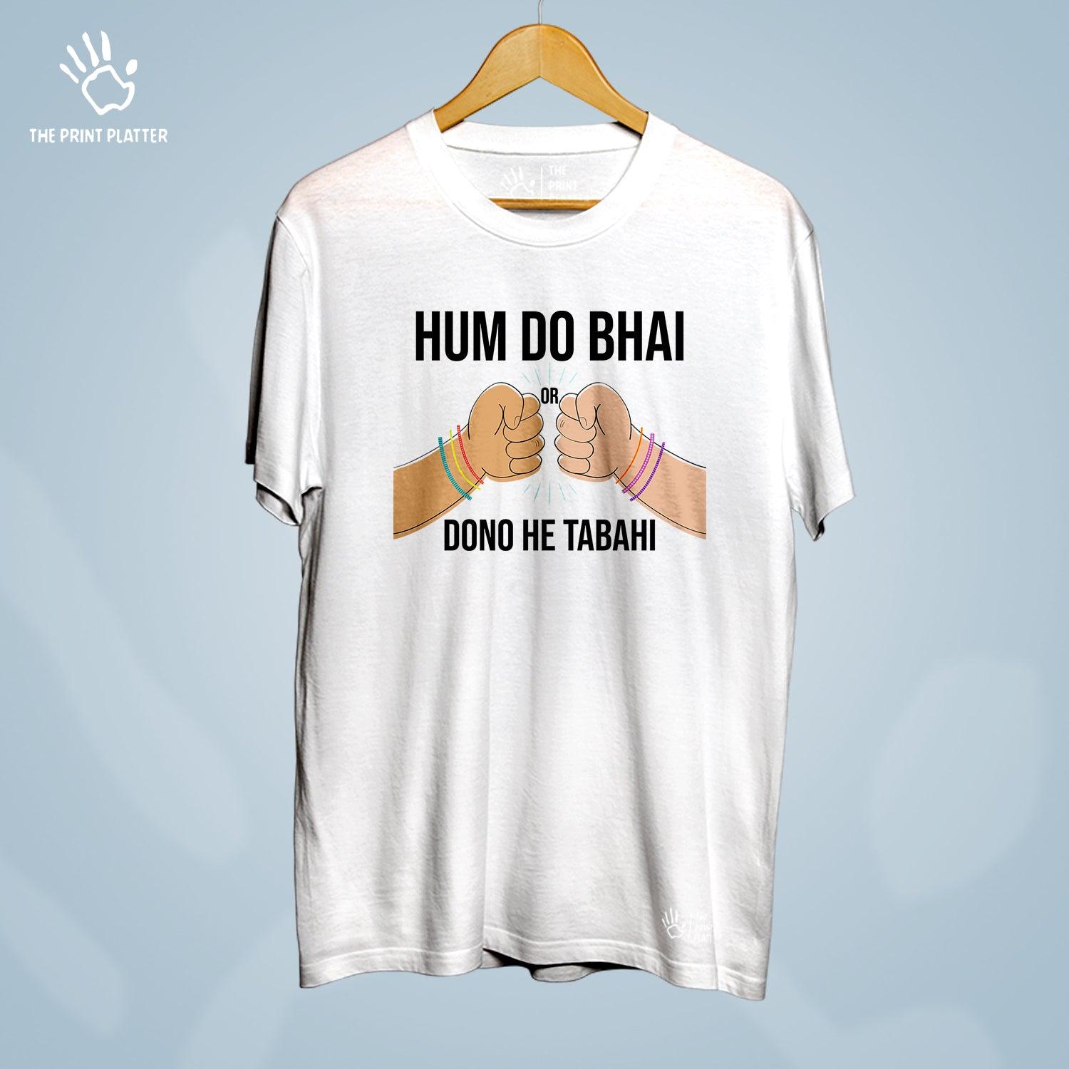 Hum Do Bhai Or Dono He Tabahi Cotton Bio Wash 180gsm T-shirt | T-R311