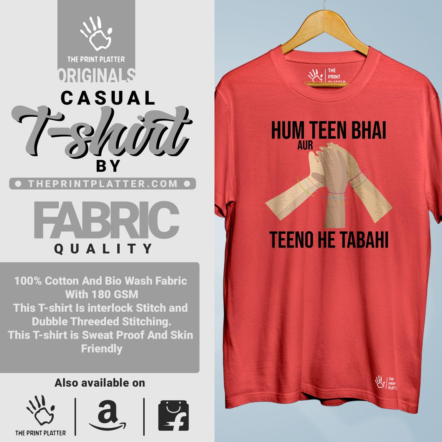 Hum Teen Bhai Aur Teeno He Tabahi Cotton Bio Wash 180gsm T-shirt | T-R312