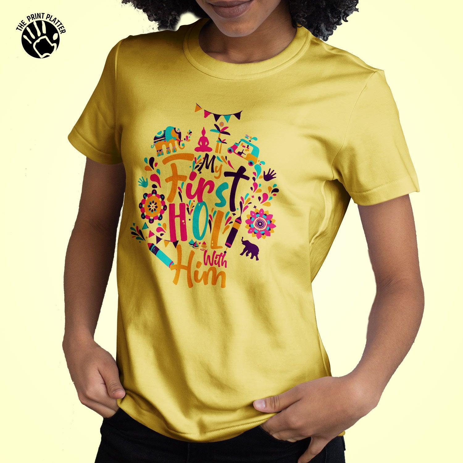 My First Holi With Him Summer Vibes Round Neck T-Shirt For Female