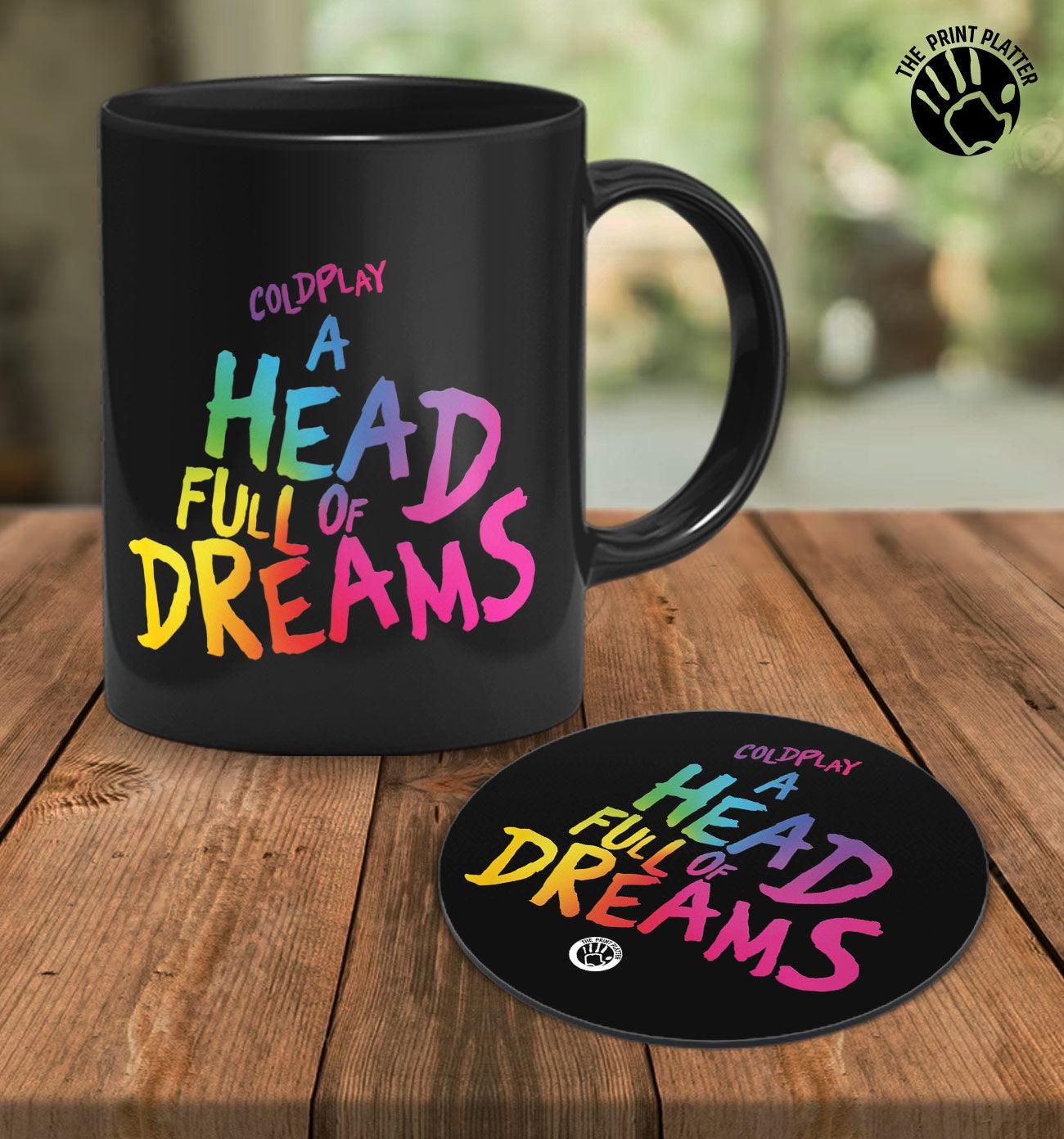 A Head Full Of Dreams Full Black Cermic Coffee Mug With Tea Coster 330 ml, Microwave & Dishwasher Safe| TM-R140