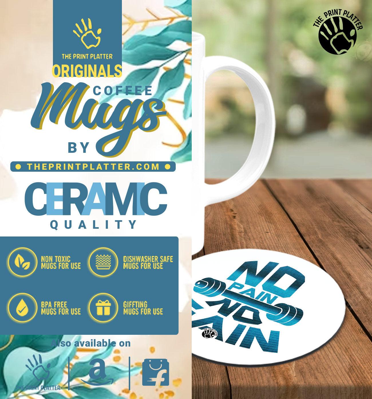 No Gain No Pain White Cermic Coffee Mug With Tea Coster 330 ml, Microwave & Dishwasher Safe| TM-R35