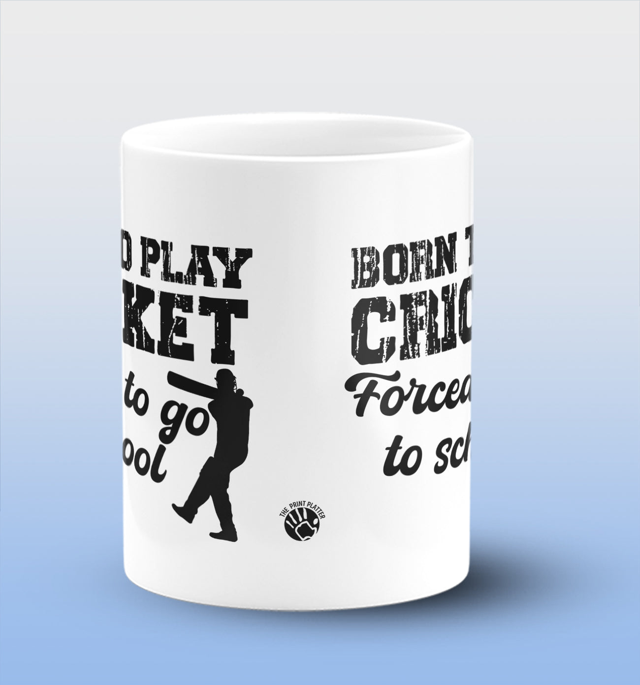 Born To Play Cricket, Forced To Go To School White Cermic Coffee Mug 330 ml, Microwave & Dishwasher Safe| CM-R163