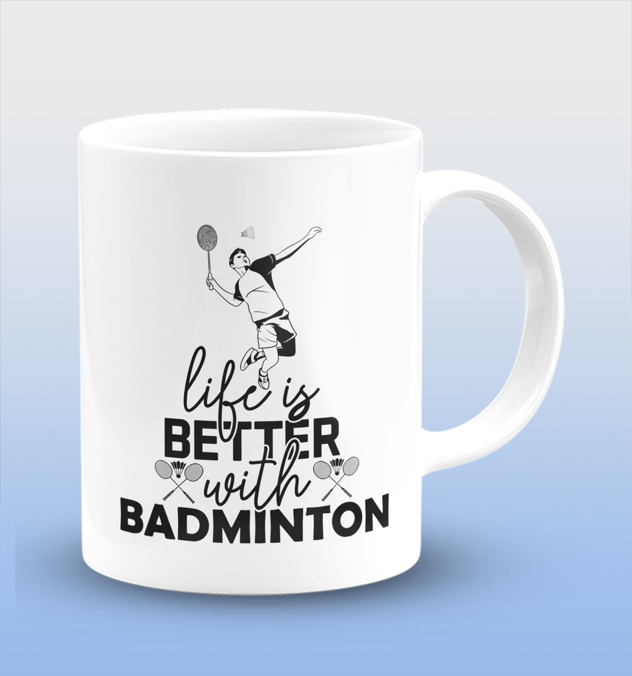 Life is Better With Badminton White Cermic Coffee Mug 330 ml, Microwave & Dishwasher Safe| CM-R169