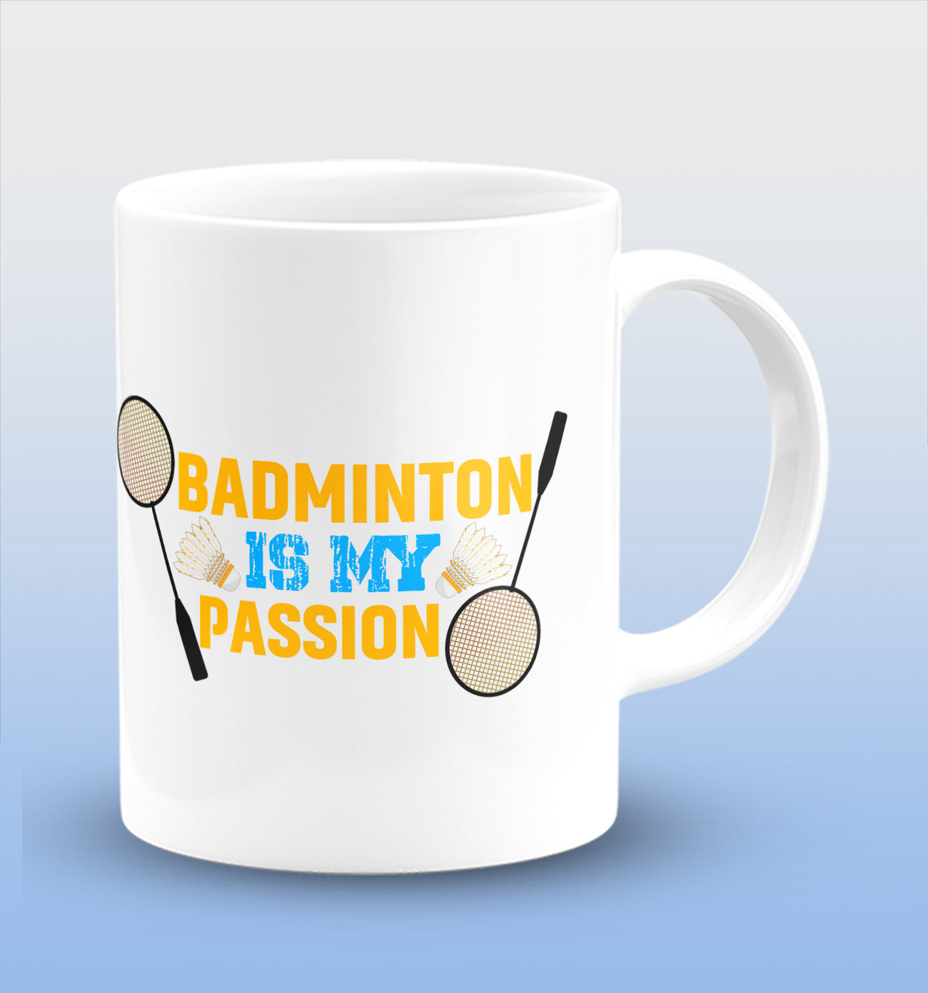 Badminton Is My Passion White Cermic Coffee Mug 330 ml, Microwave & Dishwasher Safe| CM-R171