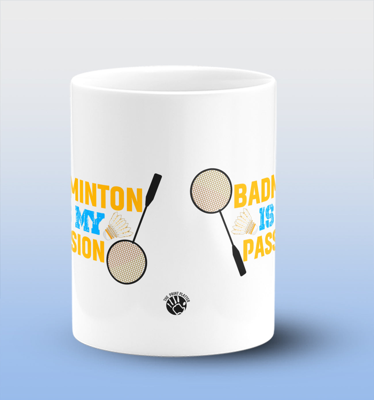 Badminton Is My Passion White Cermic Coffee Mug 330 ml, Microwave & Dishwasher Safe| CM-R171