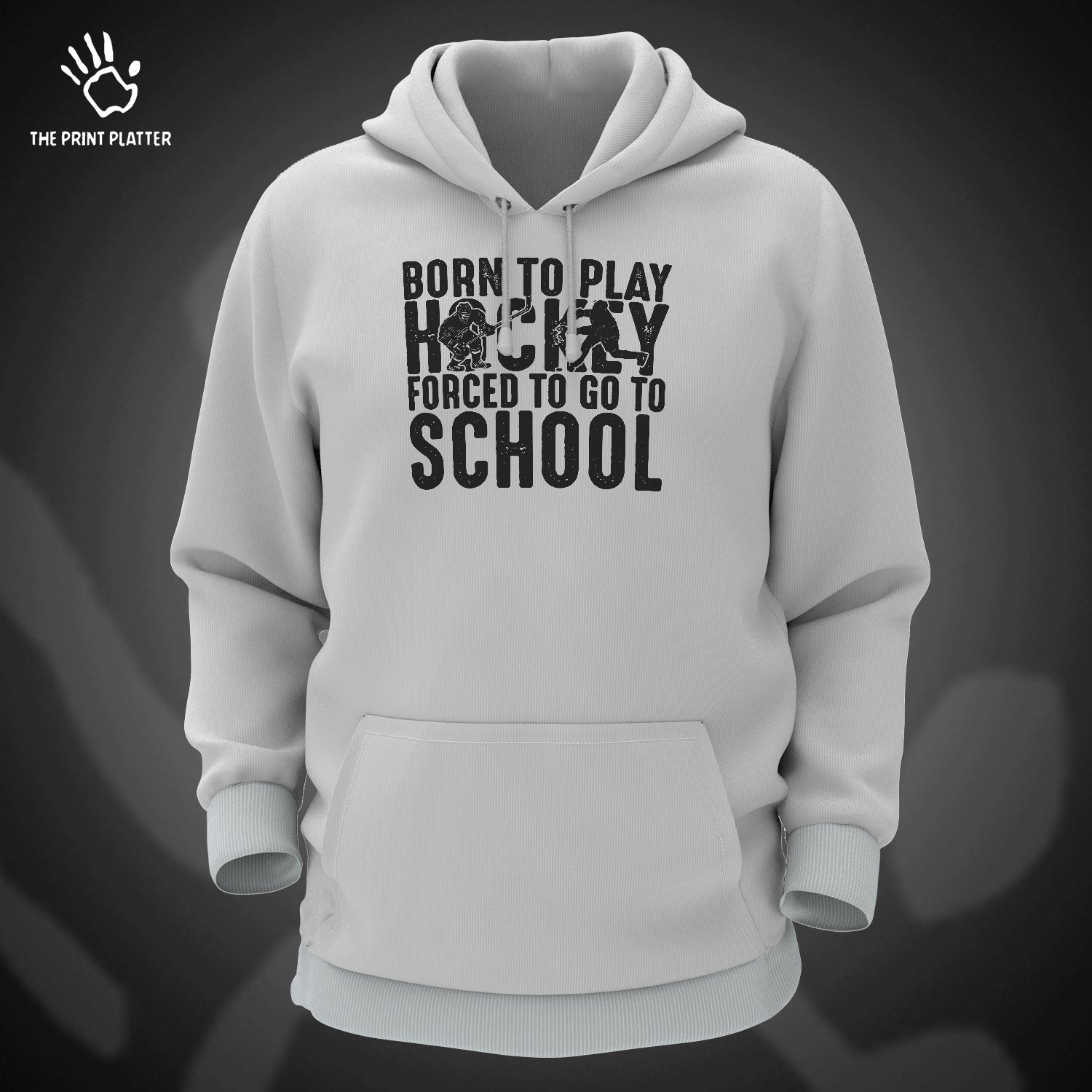 Born To Play Hockey Forced To Go To School Cotton Bio Wash 330gsm Sweatshirt with Hood for Winter | H-R149