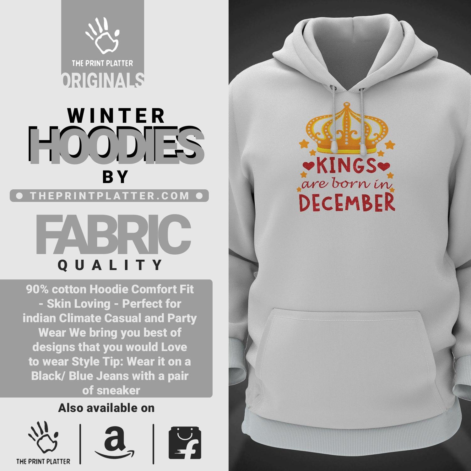 Kings Are Born In December Cotton Bio Wash 330gsm Sweatshirt with Hood for Winter | H-R349